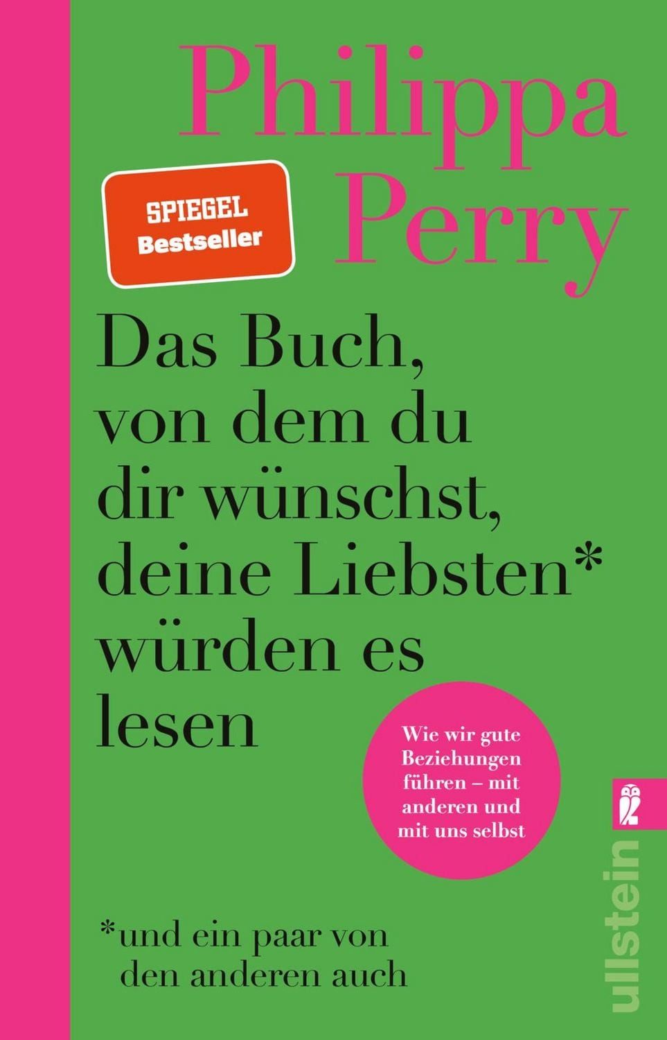 Das Buch, von dem du dir wünschst, deine Liebsten würden es lesen (und / Philippa Perry, Wie wir gute Beziehungen führen - mit anderen und mit uns selbst