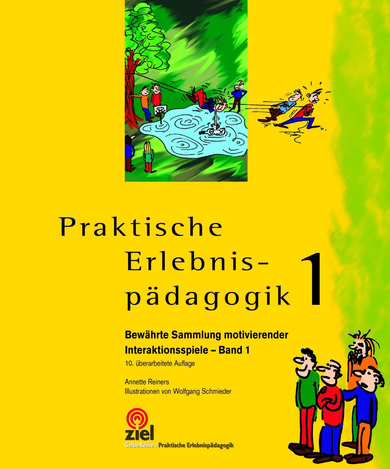 Praktische Erlebnispädagogik Band 1 / Annette Reiners