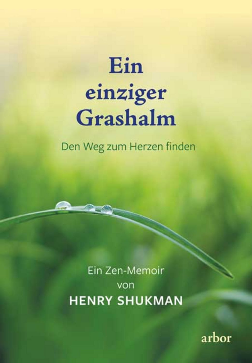 Ein einziger Grashalm / Henry Shukman