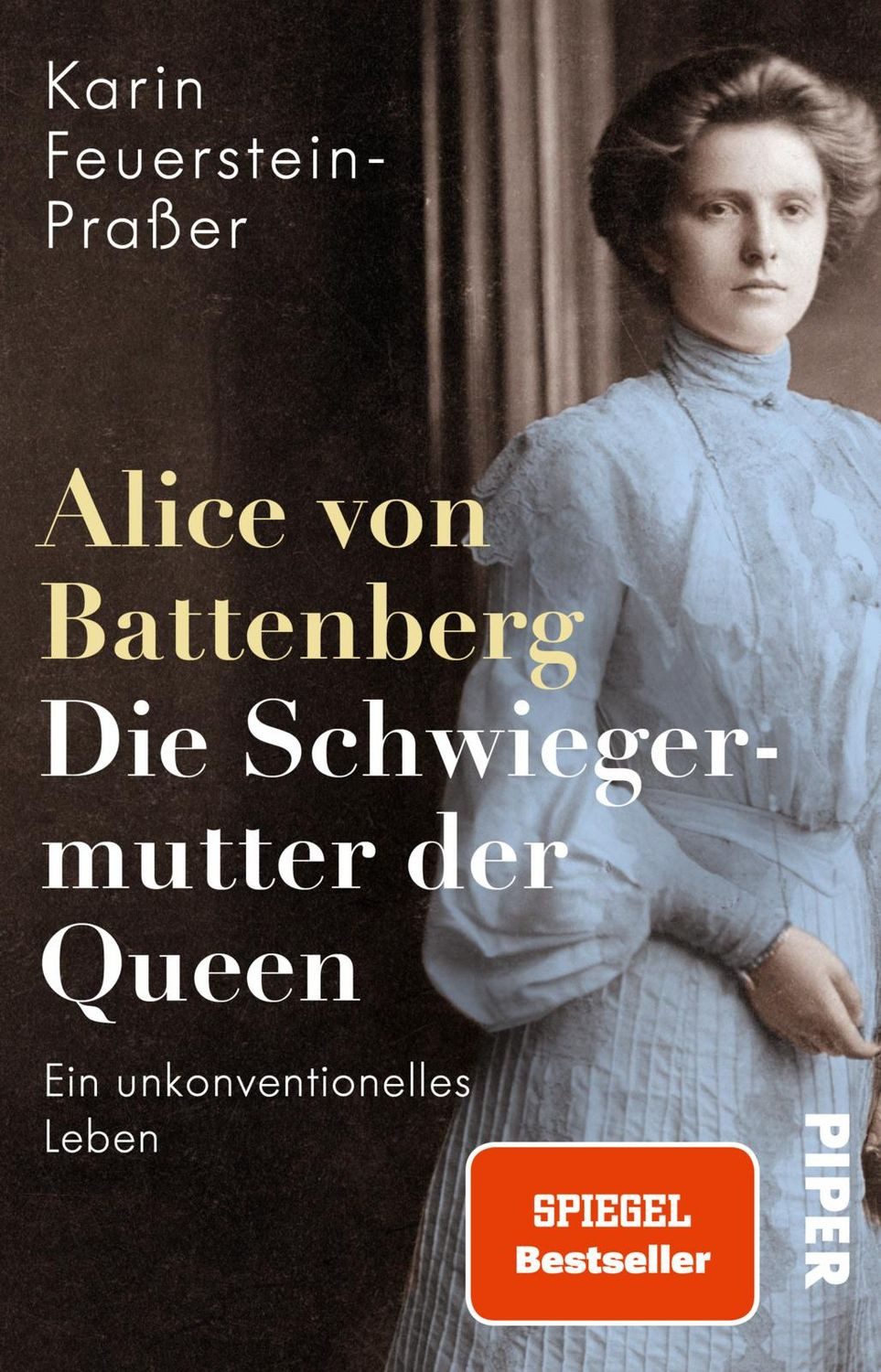 Alice von Battenberg – Die Schwiegermutter der Queen / Karin Feuerstein-Prasser