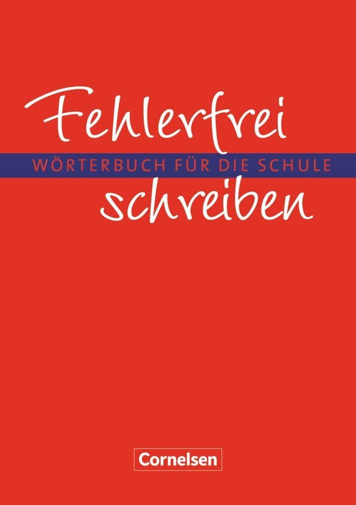 Fehlerfrei schreiben - Wörterbuch für die Schule Wörterbuch - Flexible / Diethard Lübke, Wörterbuch - Flexibler Kunststoff-Einband
