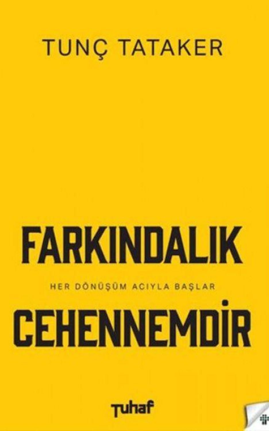 Farkindalik Cehennemdir / Tunc Tataker