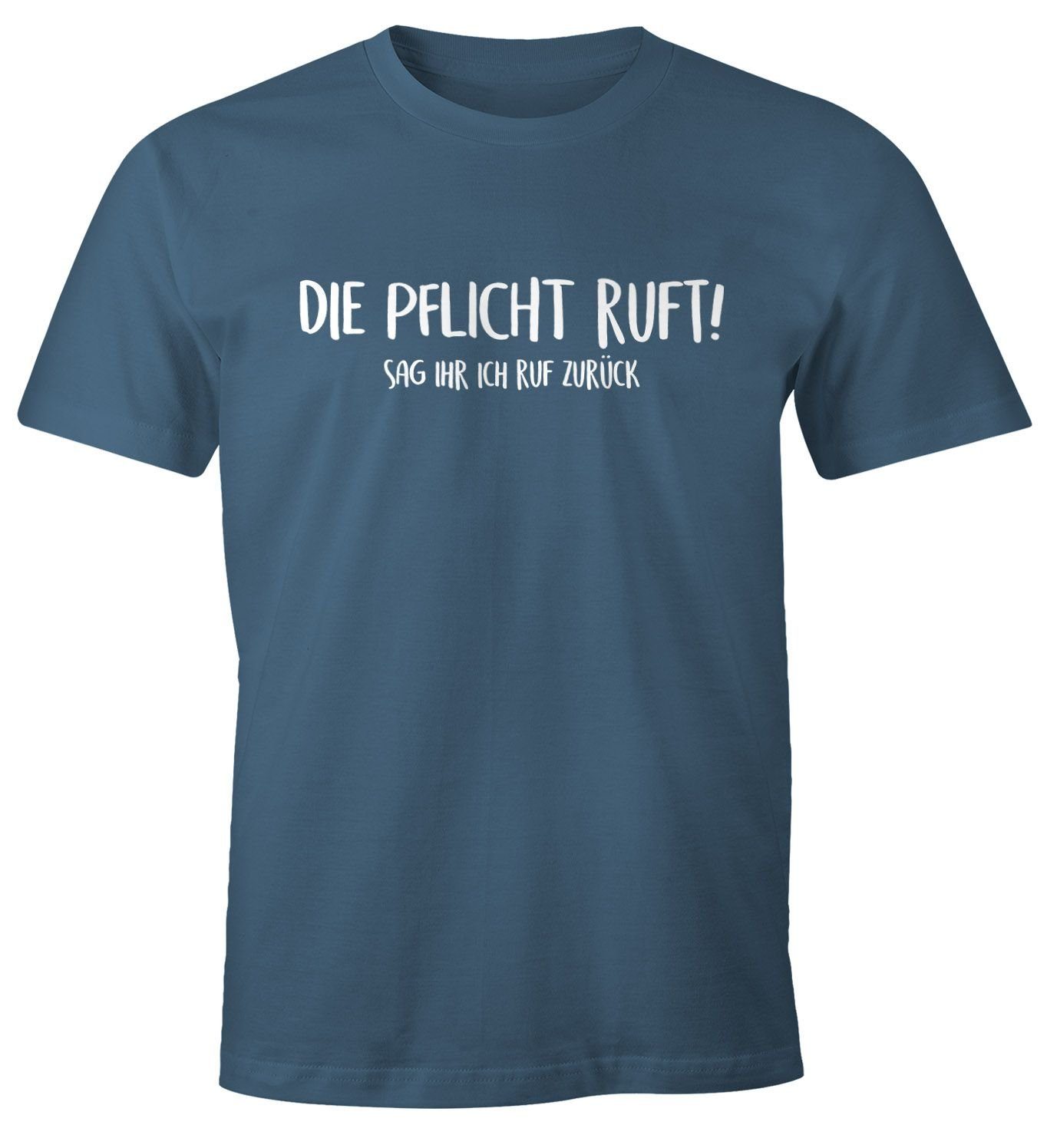 MoonWorks Print-Shirt Herren T-Shirt Die Pflicht ruft Sag ihr ich ruf zurück Fun-Shirt Spruch-Shirt Moonworks® mit Print