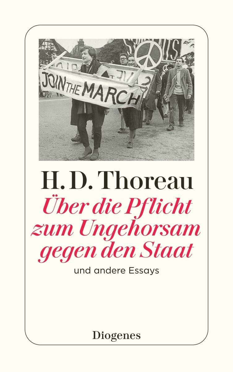 Über die Pflicht zum Ungehorsam gegen den Staat / Henry David Thoreau, und andere Essays