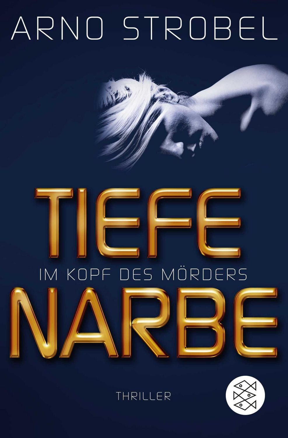 Im Kopf des Mörders - Tiefe Narbe / Arno Strobel