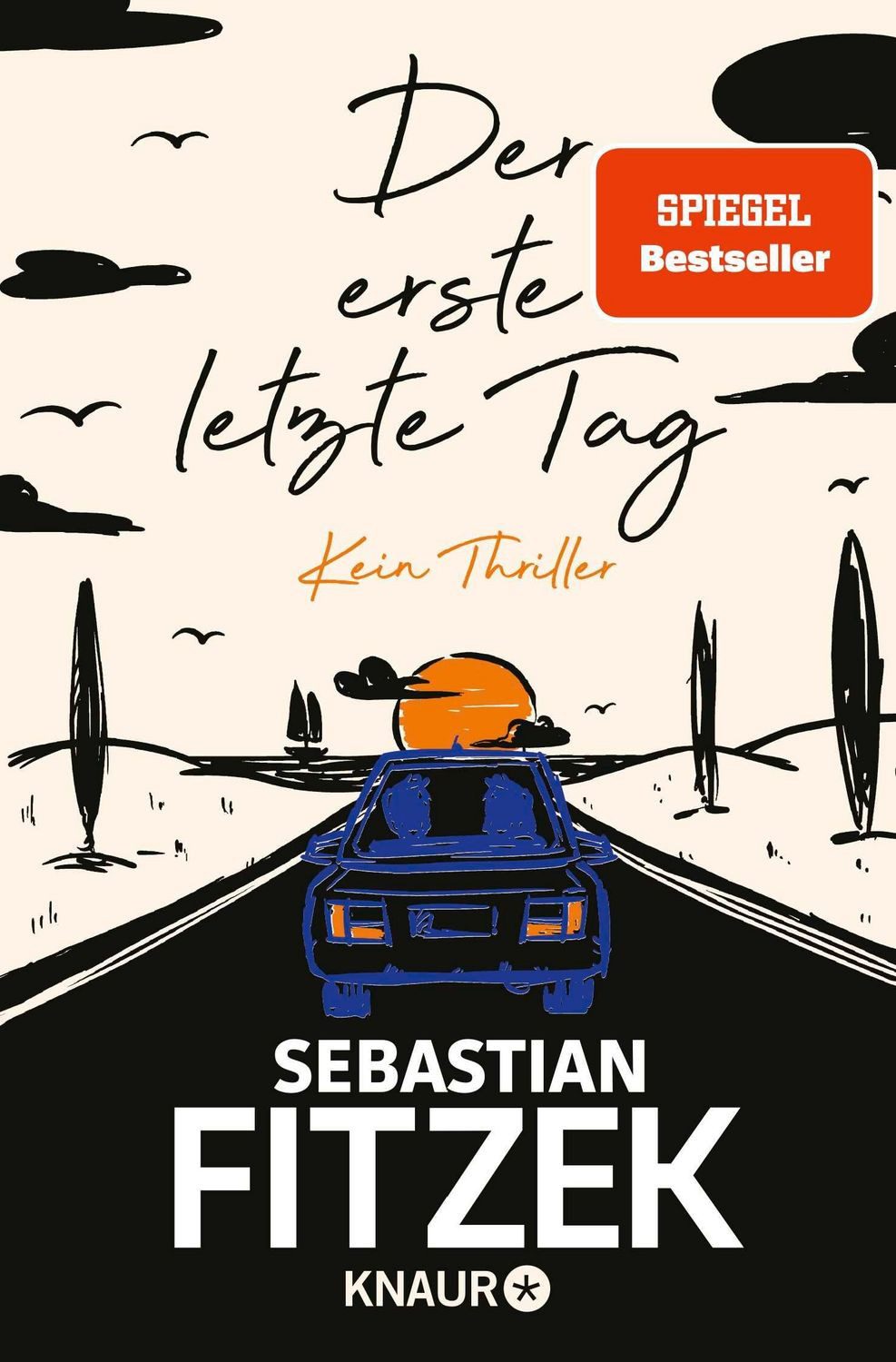 Der erste letzte Tag / Sebastian Fitzek, SPIEGEL-Bestseller SPIEGEL-Bestseller