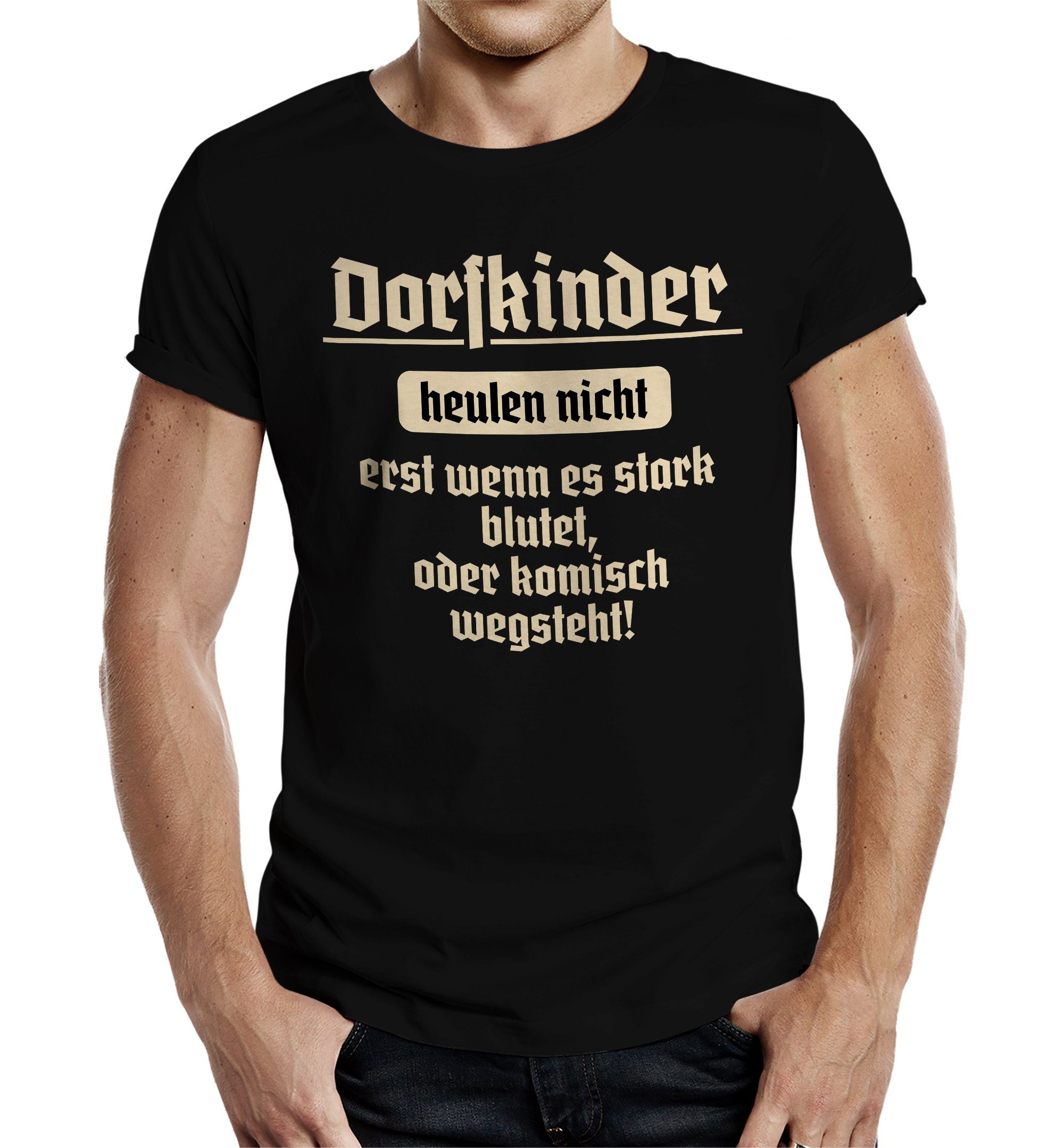 T-Shirt für Dorfmenschen: Dorfkinder heulen nicht!