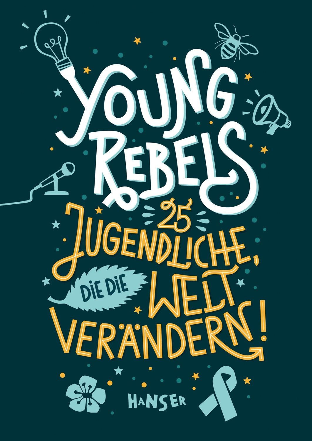 Kinderbuch Young Rebels 25 Jugendliche, die die Welt verändern! Benjamin Knödler, Christine Knödler
