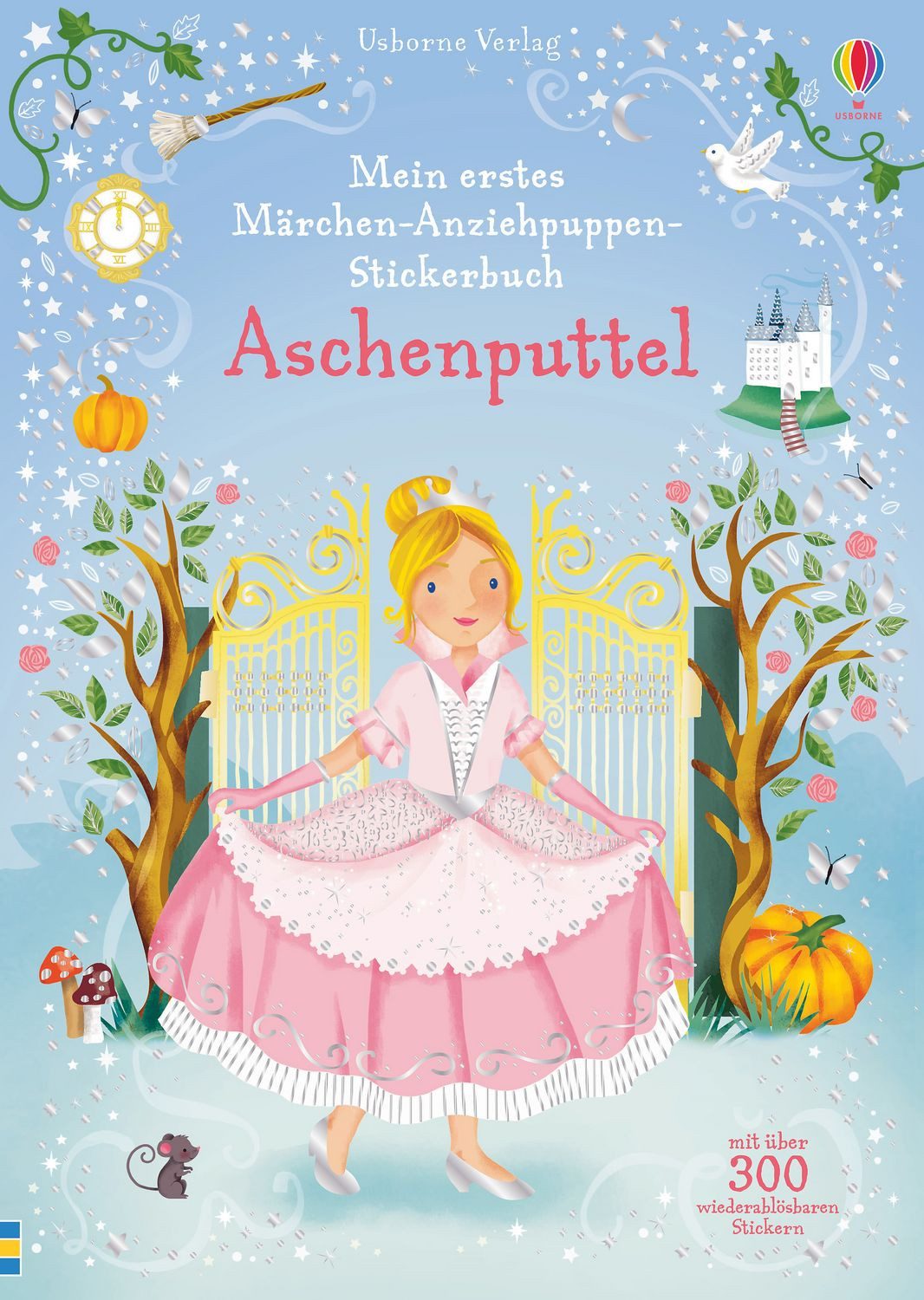 Mein erstes Märchen-Anziehpuppen-Stickerbuch: Aschenputtel / Fiona Watt