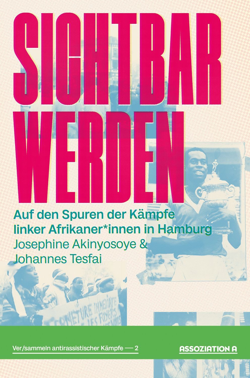 Sichtbar werden / Josephine Akinyosoye, Johannes Tesfai