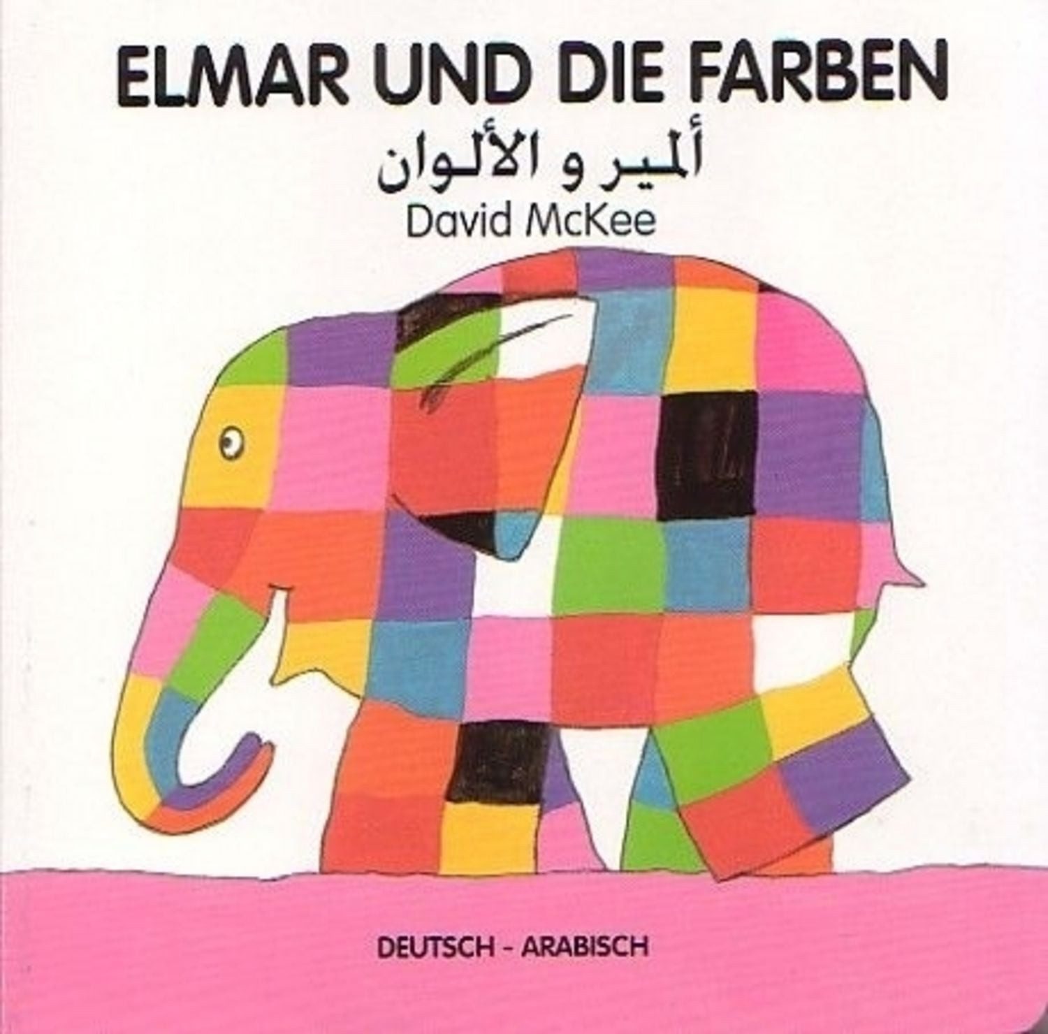 Elmar und die Farben, deutsch-arabisch / David McKee
