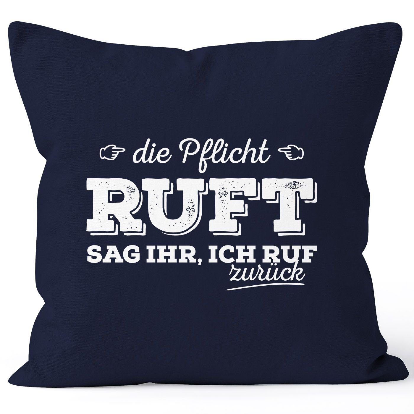 MoonWorks Dekokissen Kissen-Bezug Die Pflicht ruft. Sag ihr ich ruf zurück Spruch Kissen-Hülle Deko-Kissen Baumwolle MoonWorks®