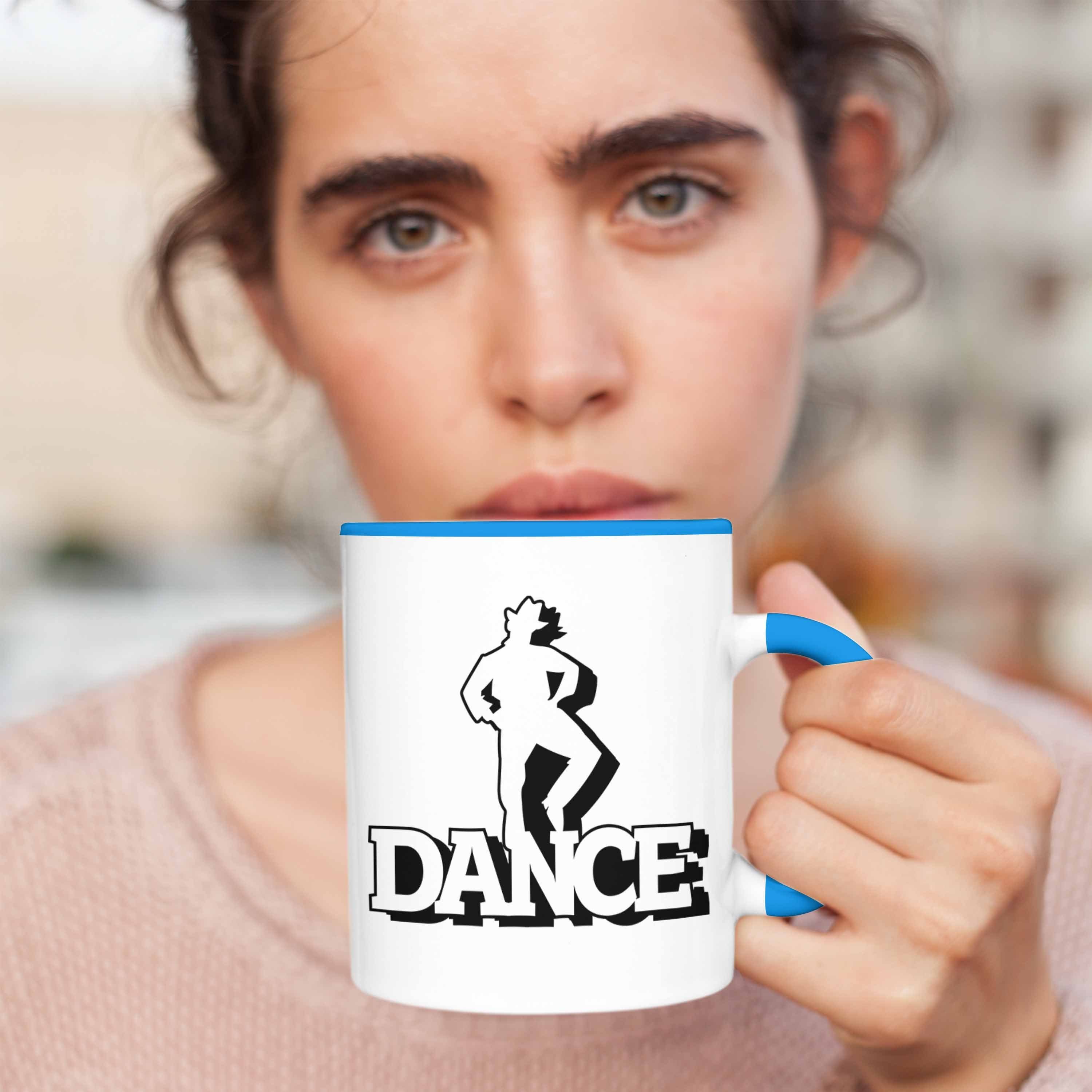 Lustige Tasse und Tänzer Tänzer Blau Geschenk Tasse Tänzerinnen Trendation "Dance" für