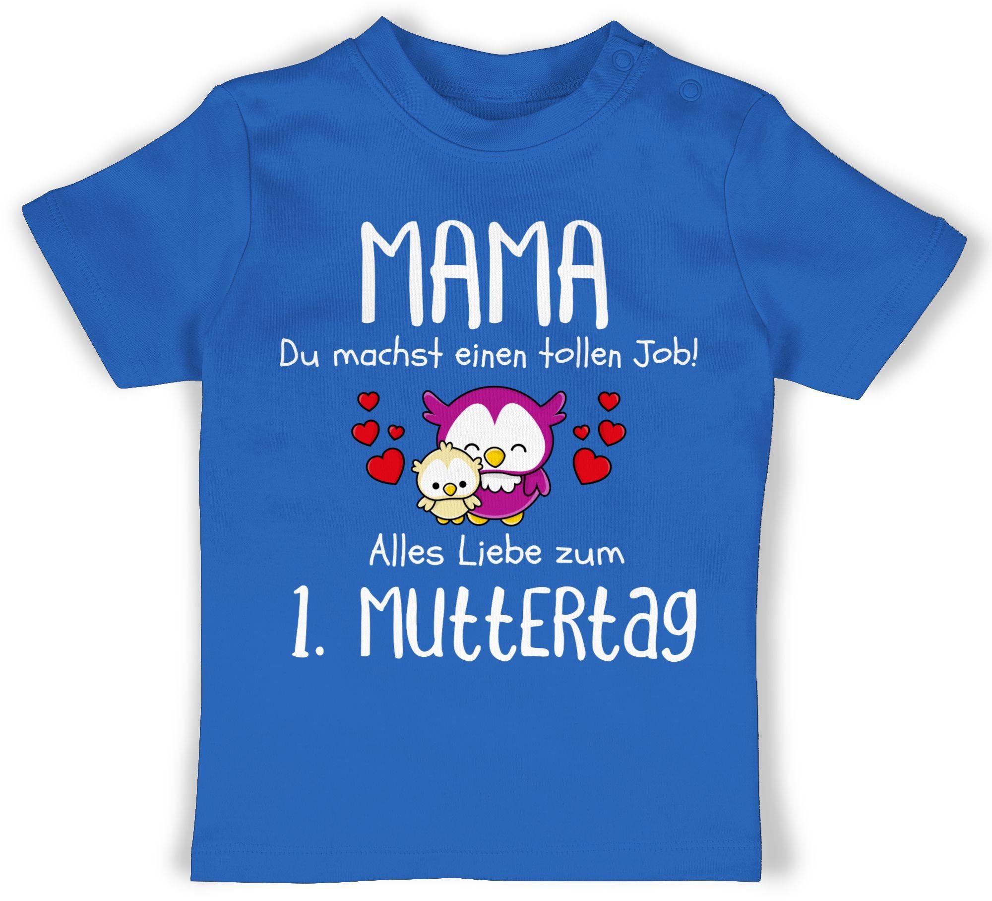Shirtracer T-Shirt 1. Muttertag I Mama du machst einen tollen Job Muttertagsgeschenk 3 Royalblau