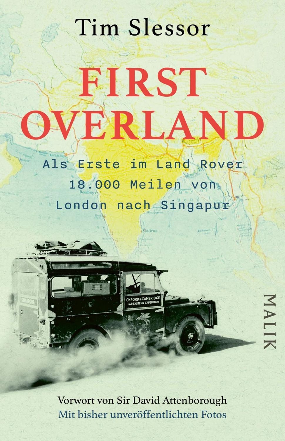 First Overland. Als Erste im Land Rover 18.000 Meilen von London nach / Tim Slessor