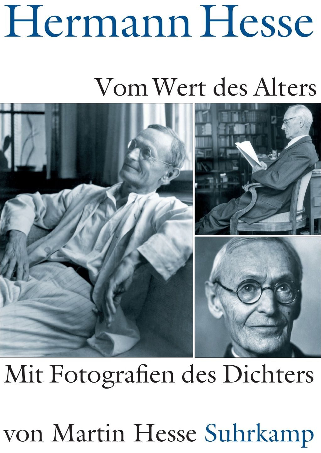 Belletristik Vom Wert des Alters Mit Fotografien des Dichters von Martin Hesse Hermann Hesse
