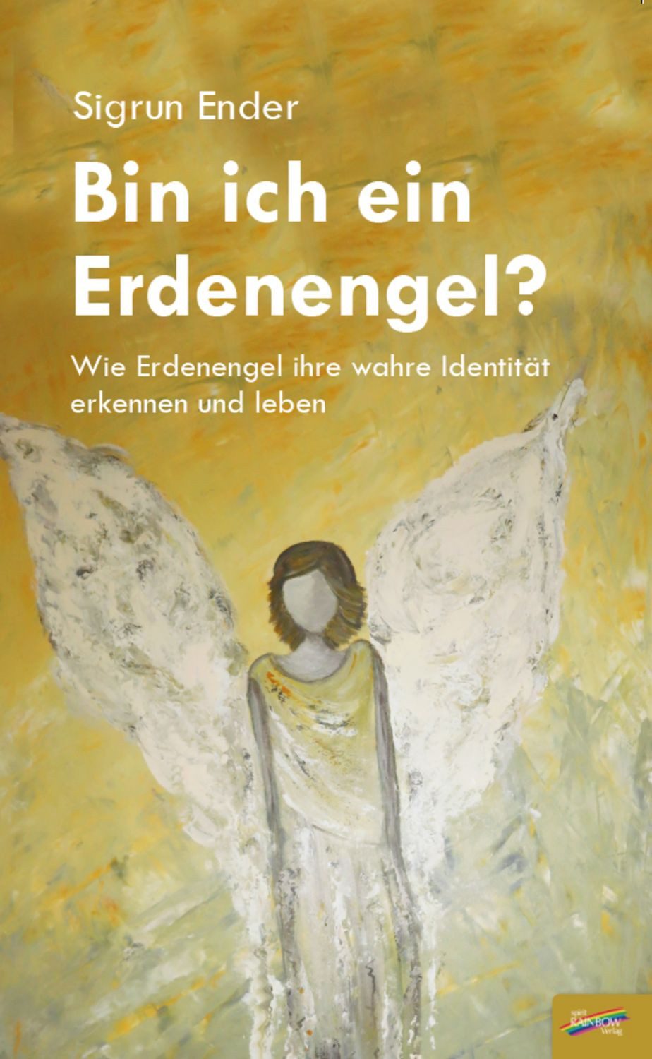 Bin ich ein Erdenengel? / Sigrun Ender
