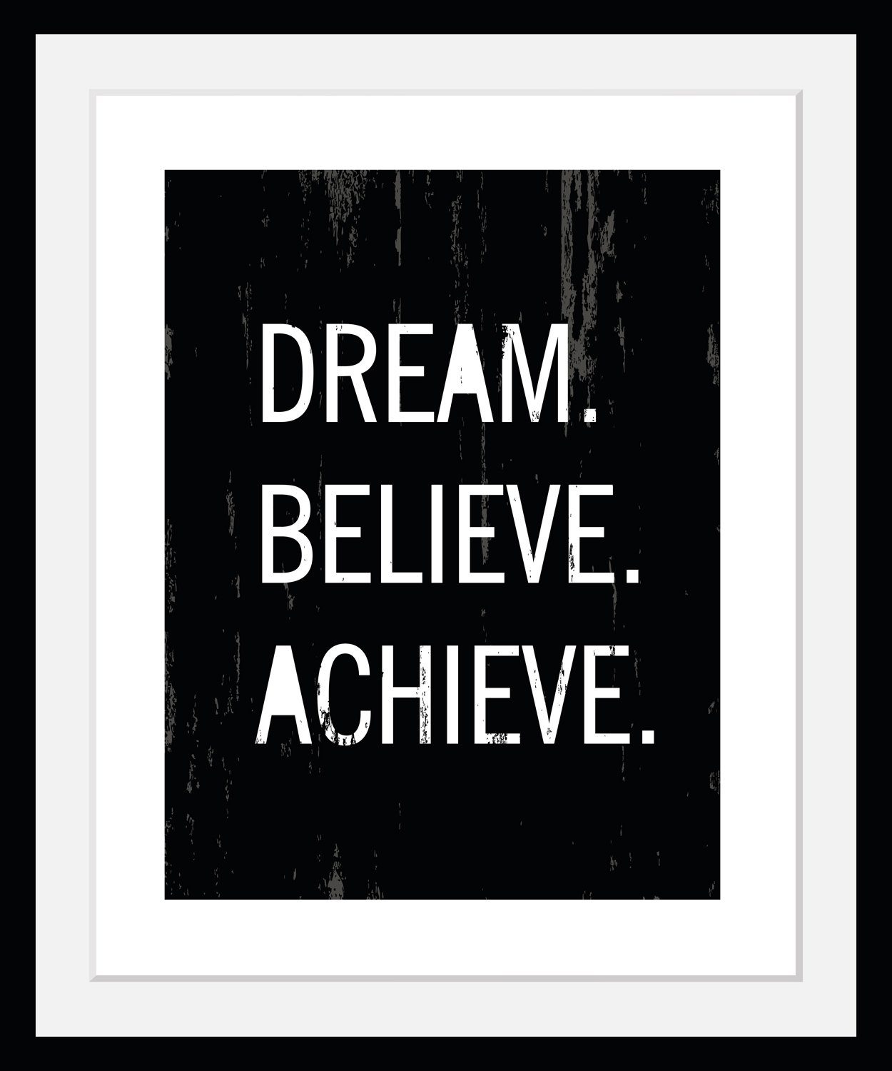 Bild mit Rahmen Dream. Believe. Achieve. - Gerahmter Digitaldruck - Wandbild