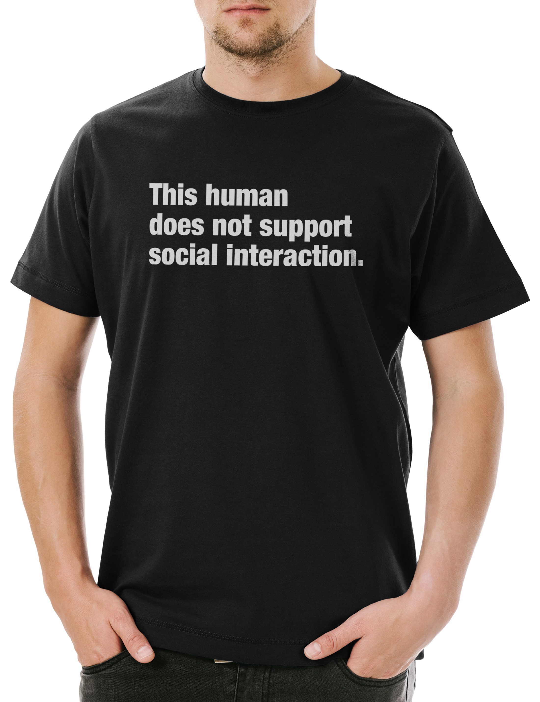 Print-Shirt This Human Does Not Support Social Interaction Herren T-Shirt