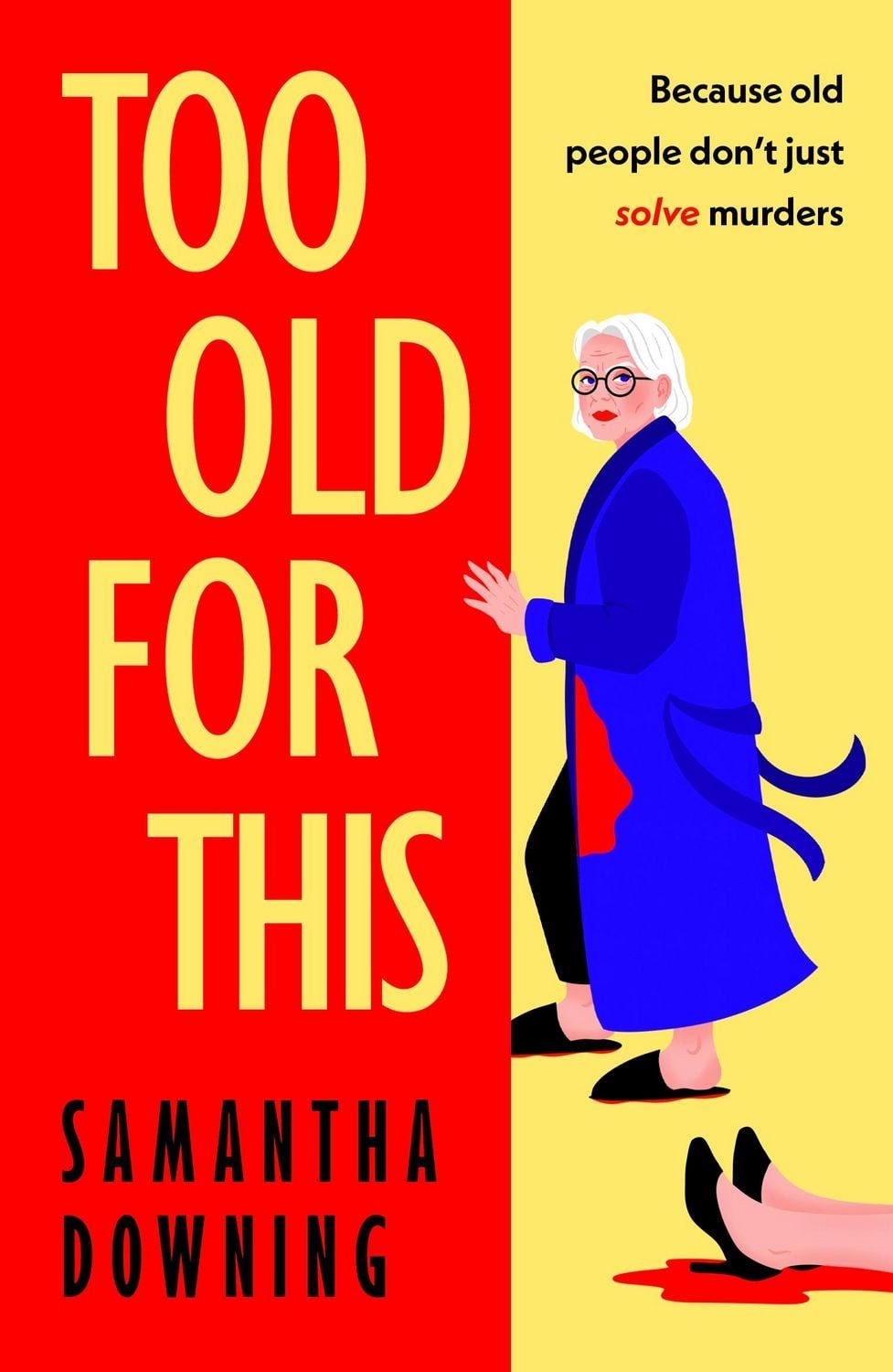 Too Old For This / Samantha Downing