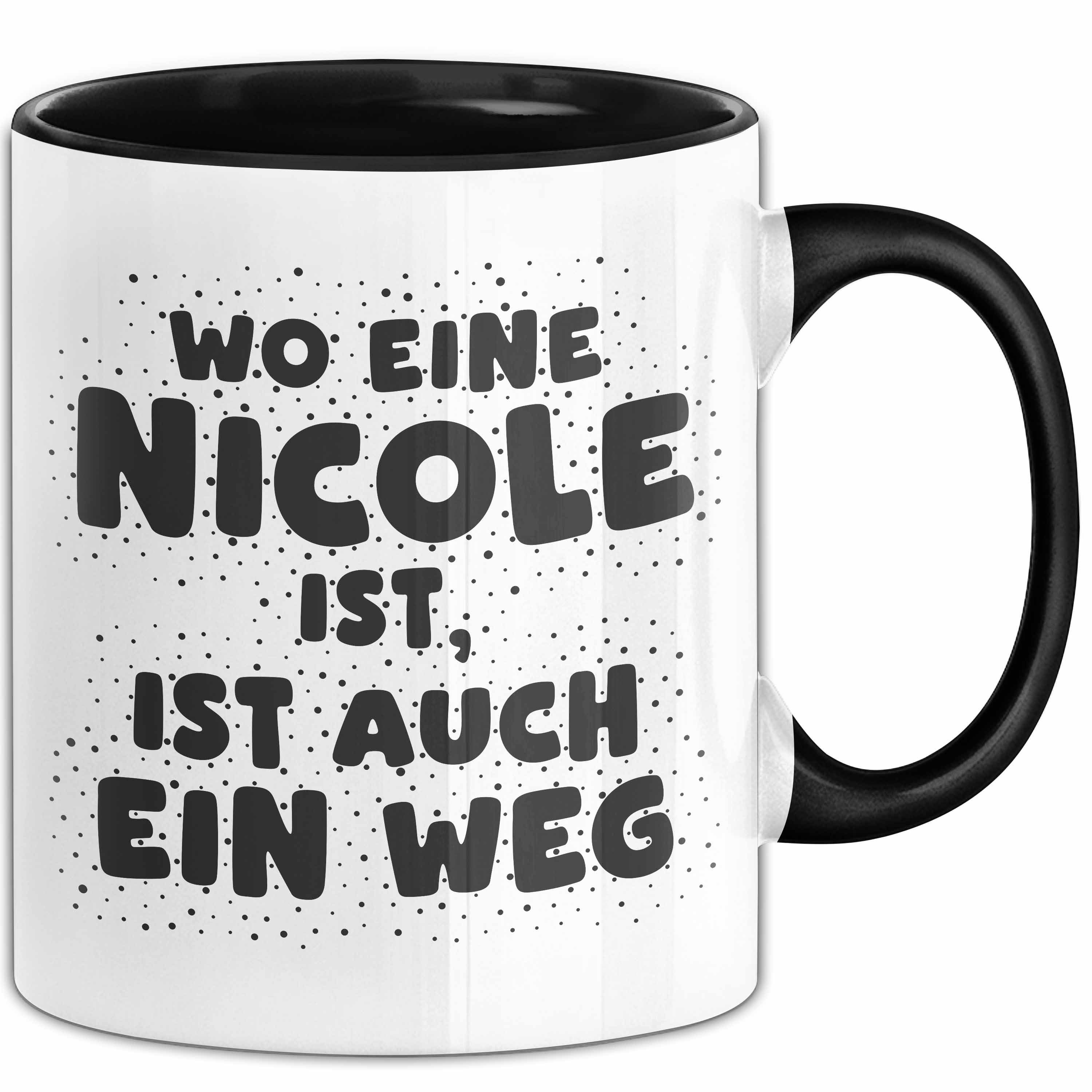 Trendation Tasse Nicole Tasse Wo Eine Nicole Ist, Ist Auch Ein Weg Geschenk, Keramik