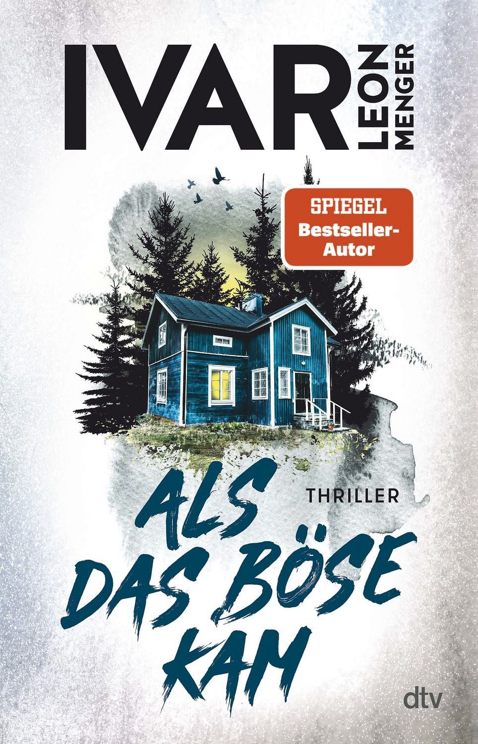 Als das Böse kam / Ivar Leon Menger