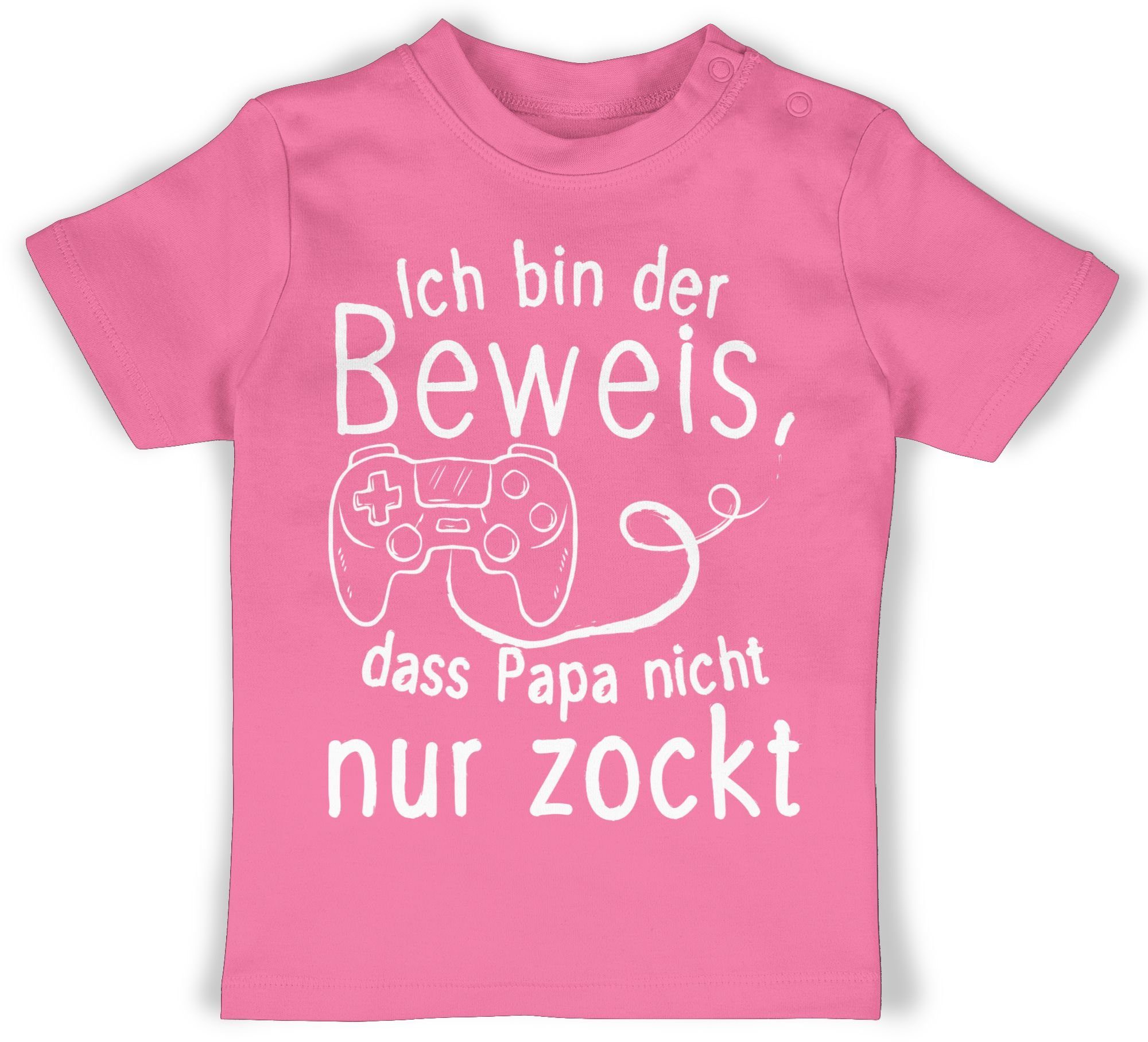 Shirtracer T-Shirt Ich bin der Beweis, dass Papa nicht nur zockt weiß Geschenk Vatertag Baby 2 Pink