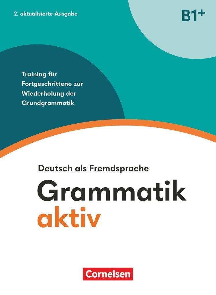 Grammatik aktiv - Deutsch als Fremdsprache - 2. aktualisierte Ausgabe / Friederike Jin, Ute Voss, Training für Fortgeschrittene zur Wiederholung der Grundgrammatik - Übungsbuch