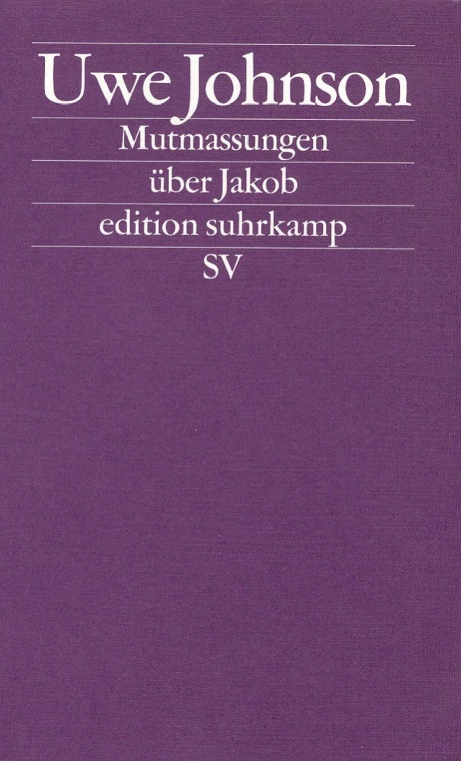 Mutmassungen über Jakob / Uwe Johnson