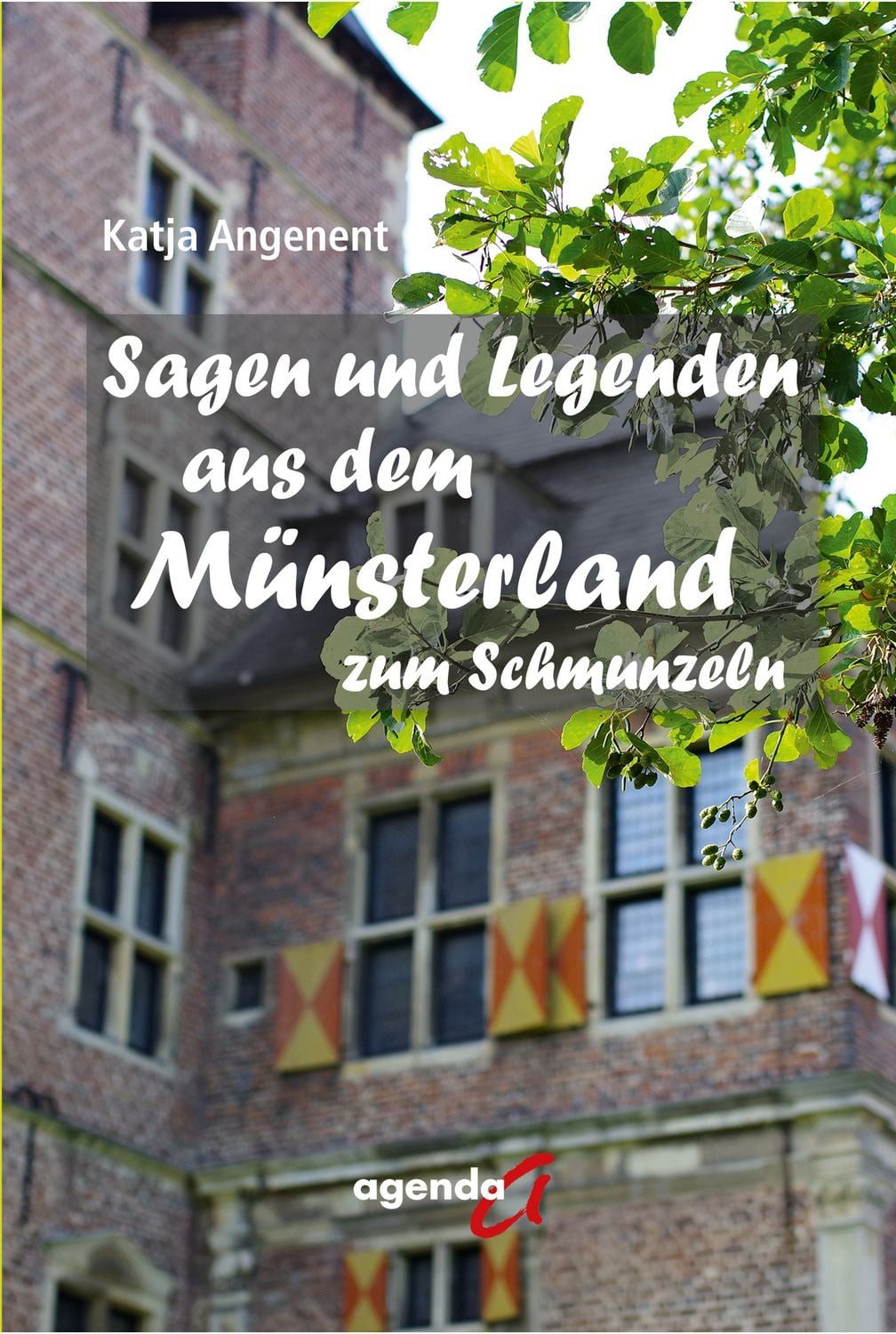 Sagen und Legenden aus dem Münsterland zum Schmunzeln / Katja Angenent