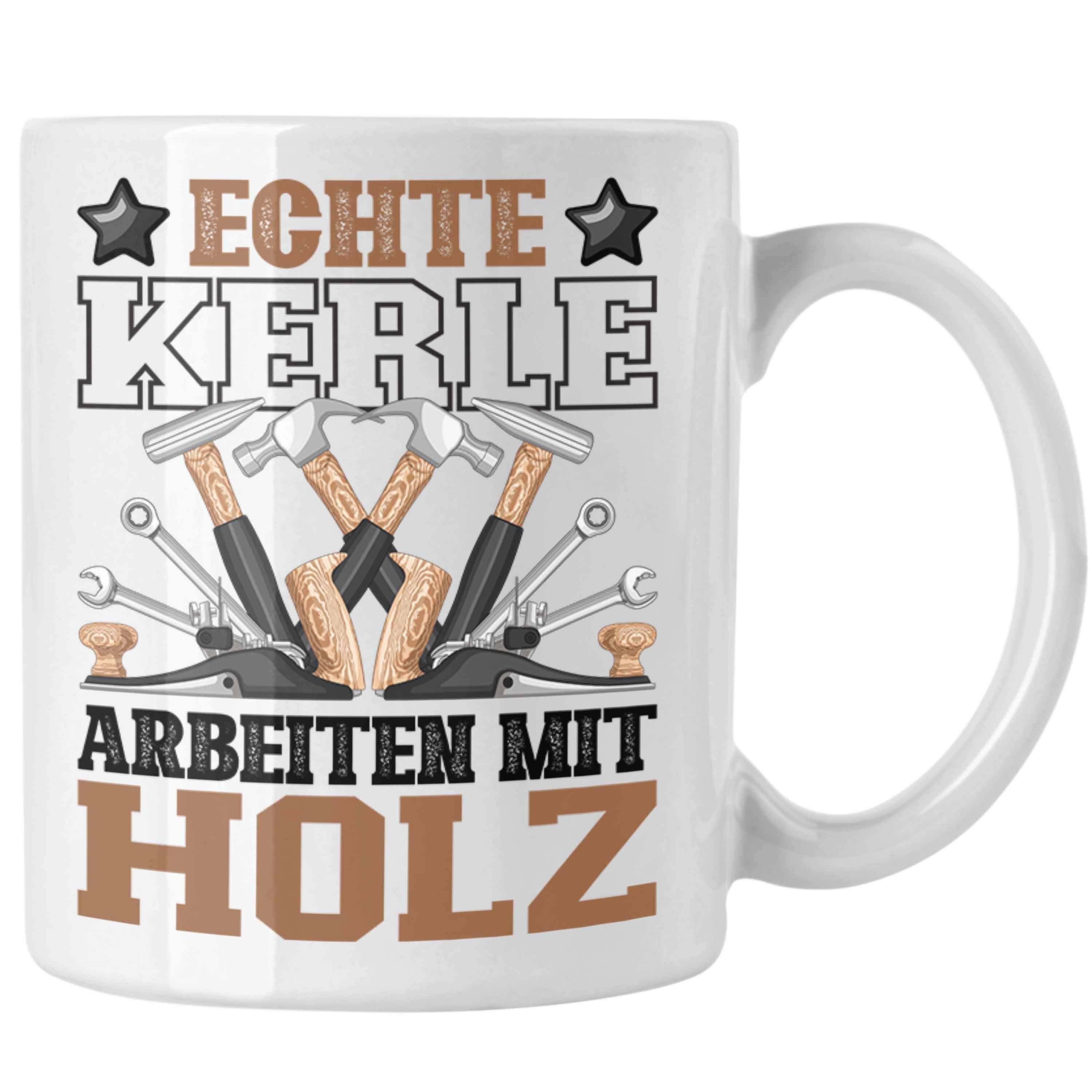 Trendation Tasse Weiss Echte Schreiner Geschenk Arbeiten Kerle Mit Männer Holz-Arbeiter Tasse