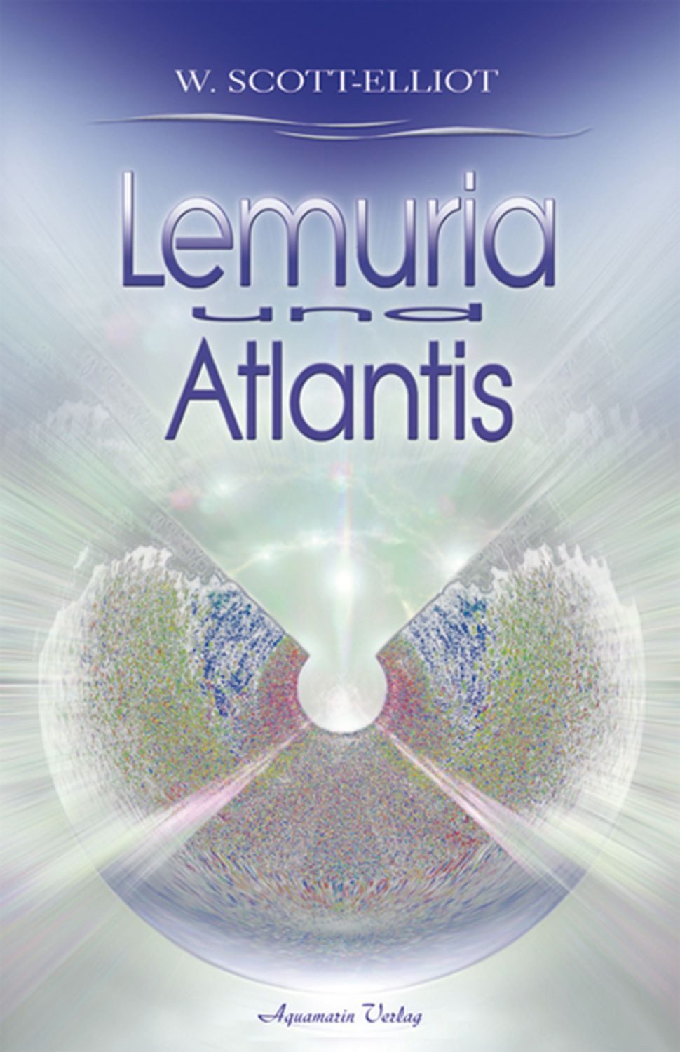Lemuria und Atlantis / W. Scott-Elliot