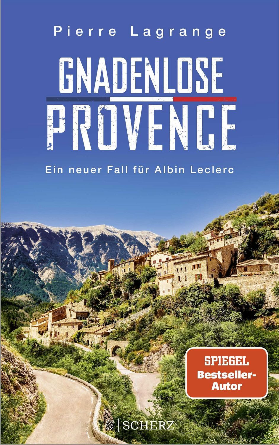 Gnadenlose Provence Der perfekte Urlaubskrimi für den nächsten Provenc / Pierre Lagrange, X
