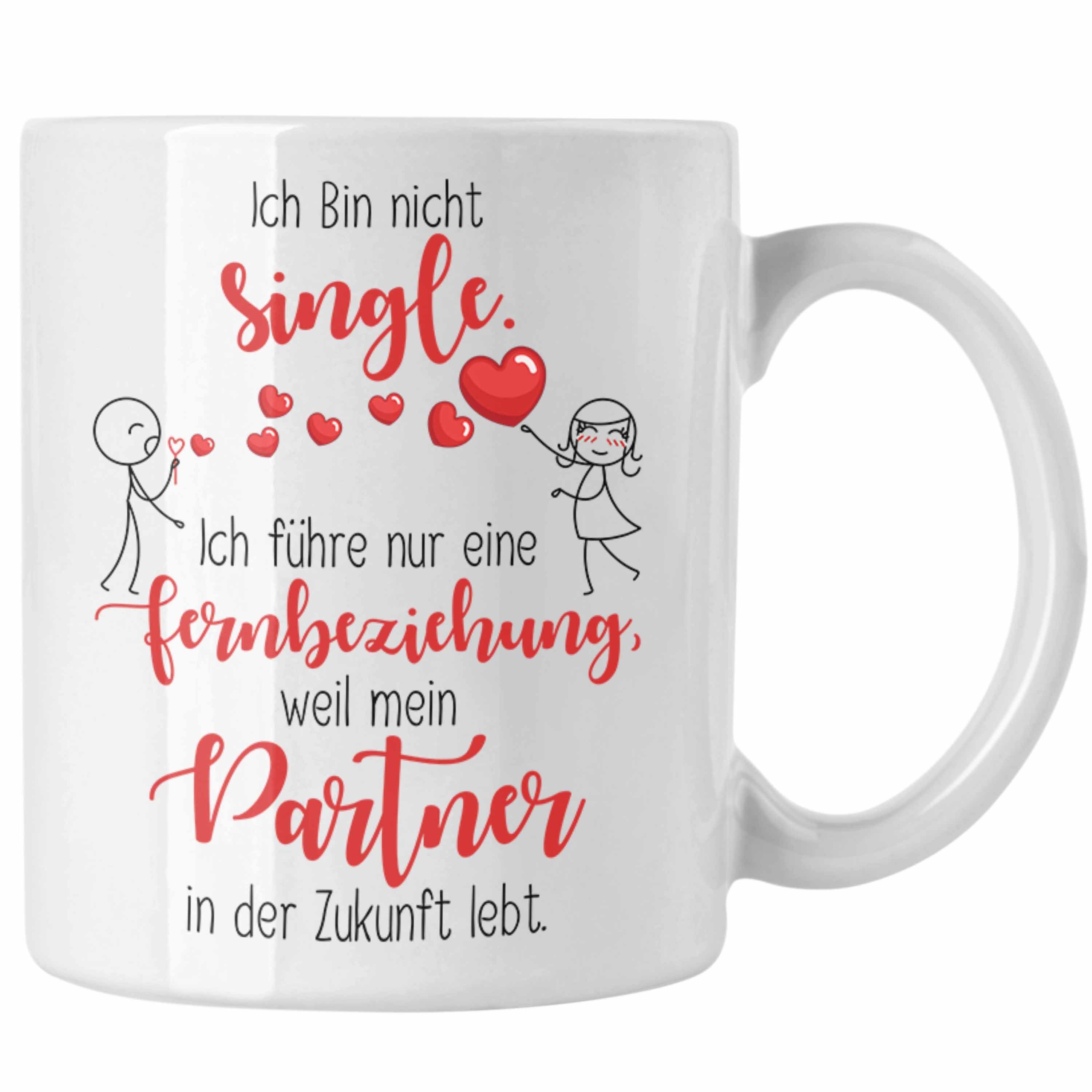 Trendation Tasse Geschen der Partner Single in Weiss Tasse Geschenk Fernbeziehung Zukunft mit