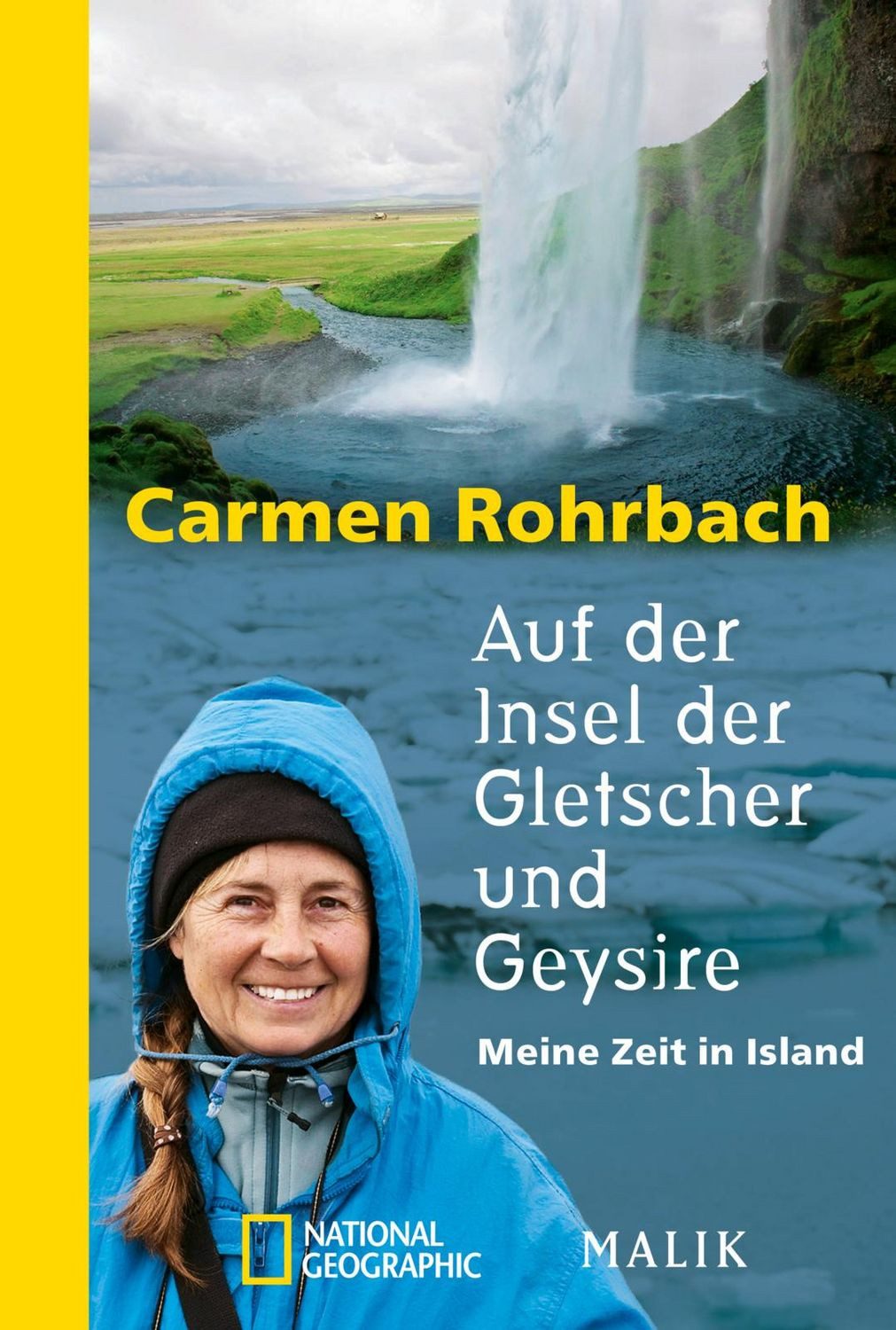 Auf der Insel der Gletscher und Geysire Meine Zeit in Island / Carmen Rohrbach
