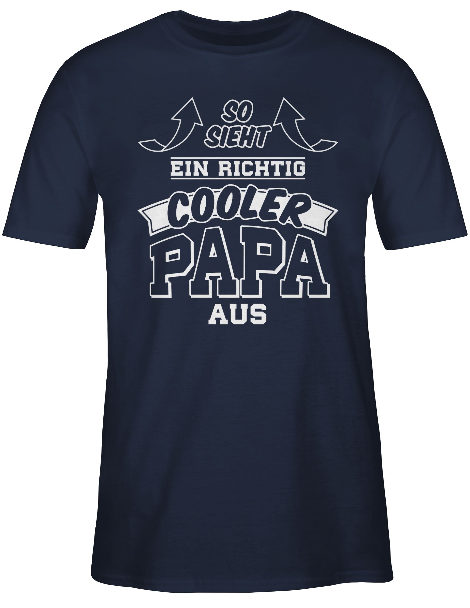 Shirtracer Pfeile 2 Blau richtig sieht ein Papa Vatertag aus Papa So Geschenk T-Shirt Navy für cooler