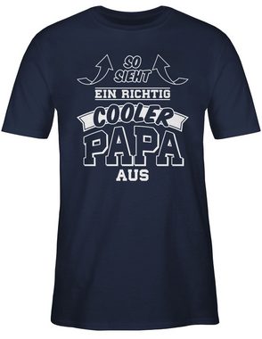 Shirtracer T-Shirt So sieht ein richtig cooler Papa aus Pfeile Vatertag Geschenk für Papa