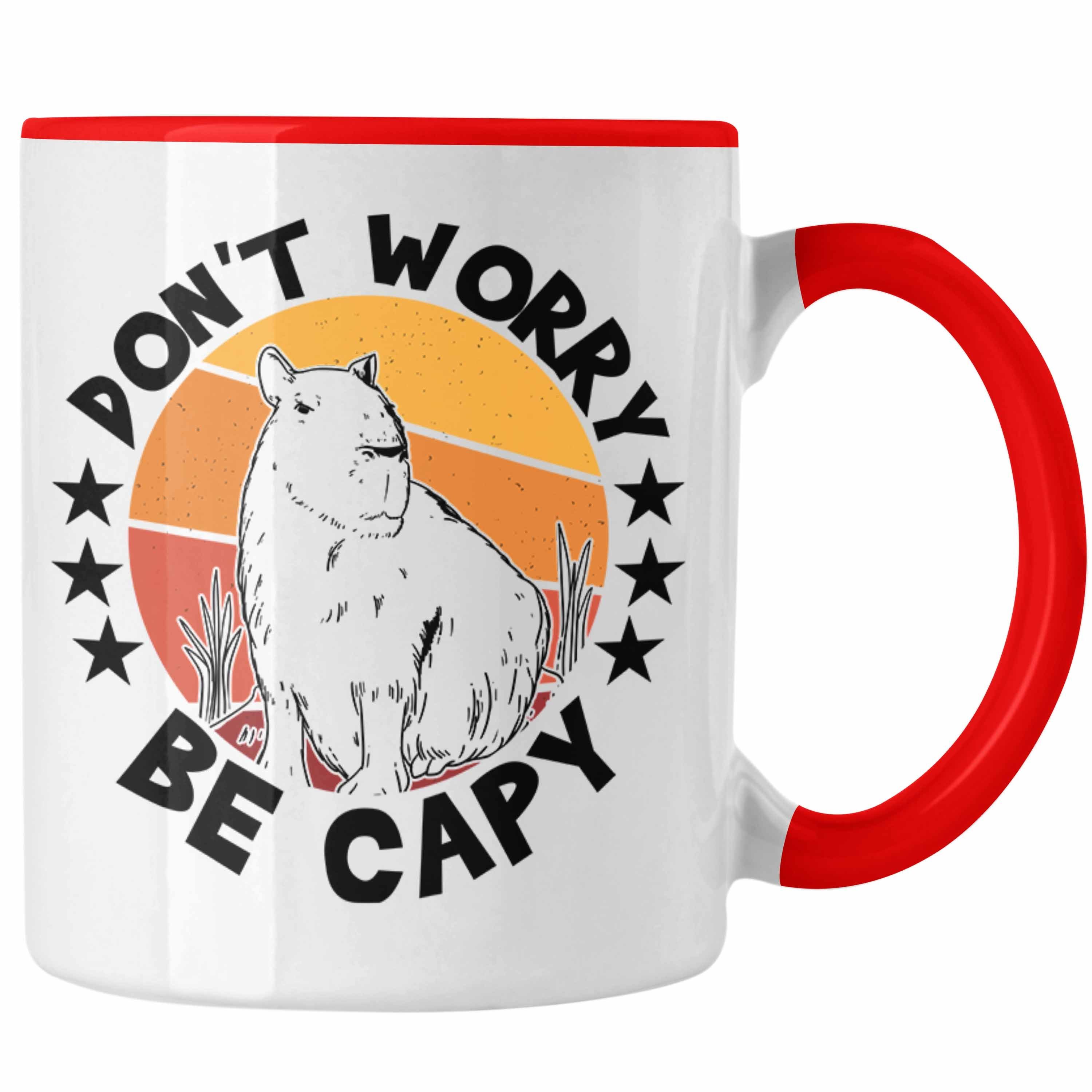 Trendation Tasse Don't Worry Capyb für Be Rot Kaffeetasse Tier Geschenk Tasse Capybara Capy