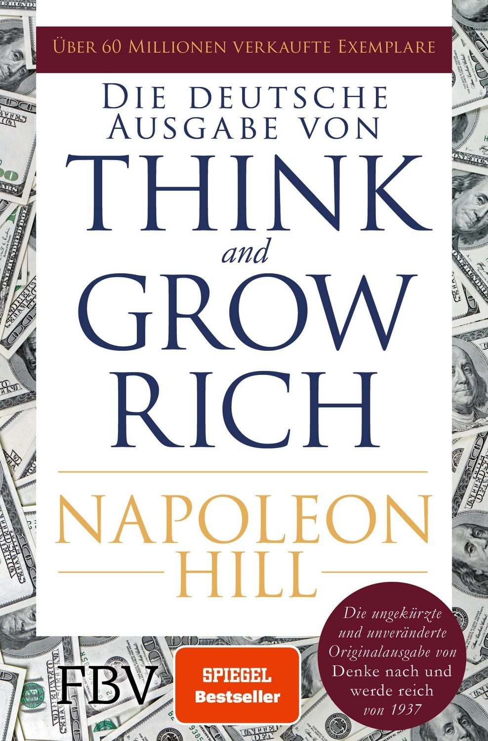 Think and Grow Rich – Deutsche Ausgabe / Napoleon Hill, Die ungekürzte und unveränderte Originalausgabe von Denke nach und werde reich von 1937