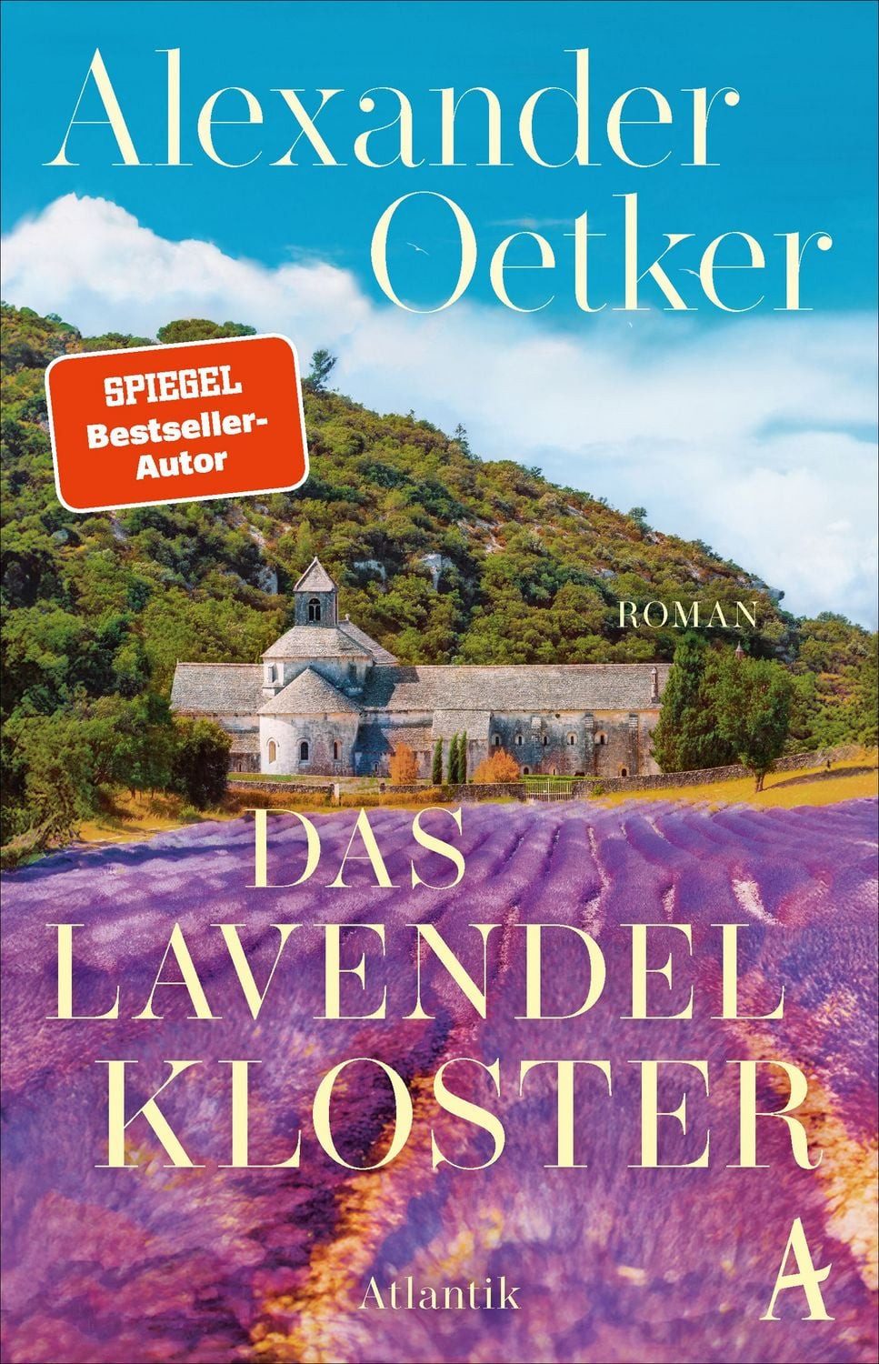 Das Lavendelkloster / Alexander Oetker, Roman