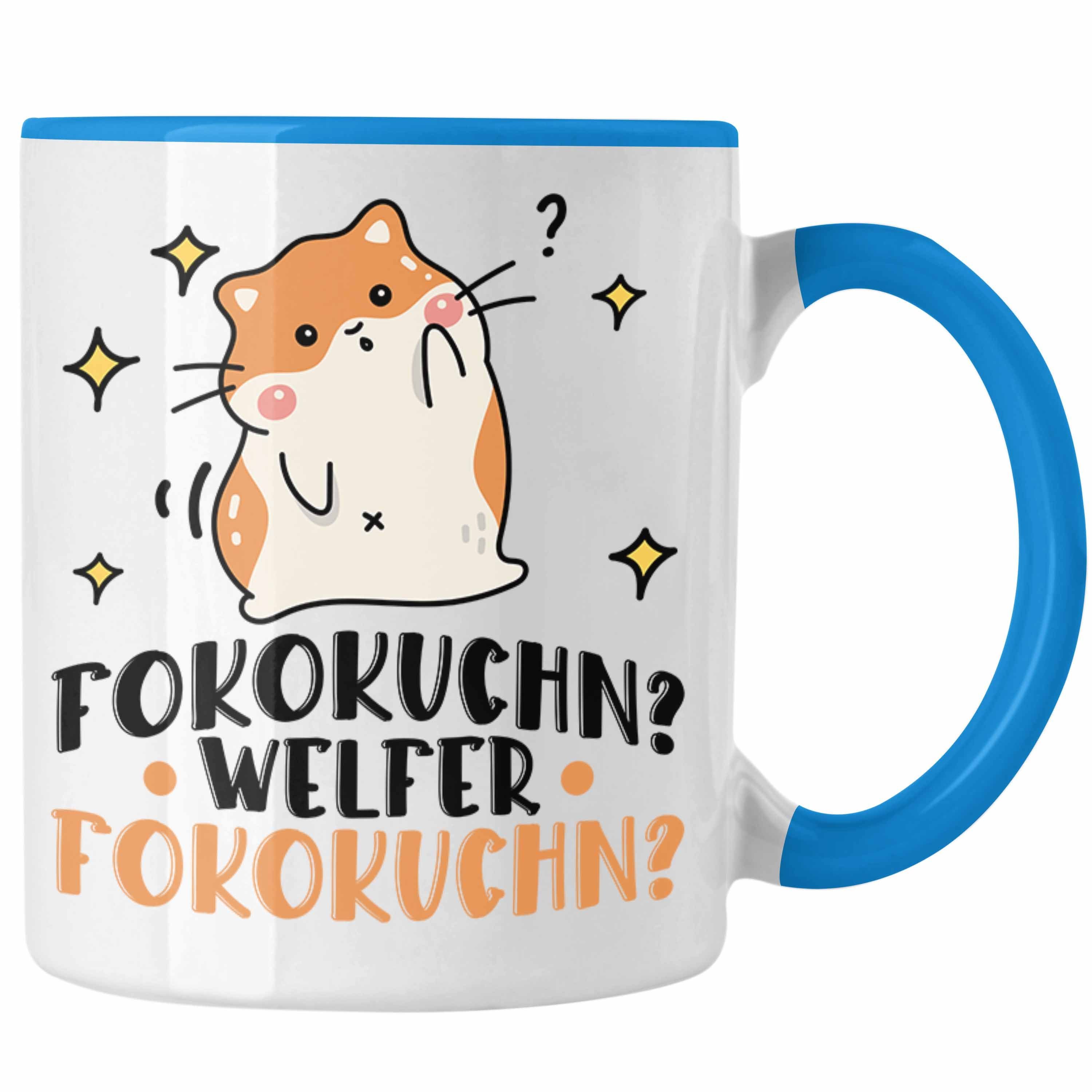 Trendation Tasse Trendation - Fofokuchen Welcher Fokokuchn Tasse Hamster Lustiger Spruch Geschenkidee Blau