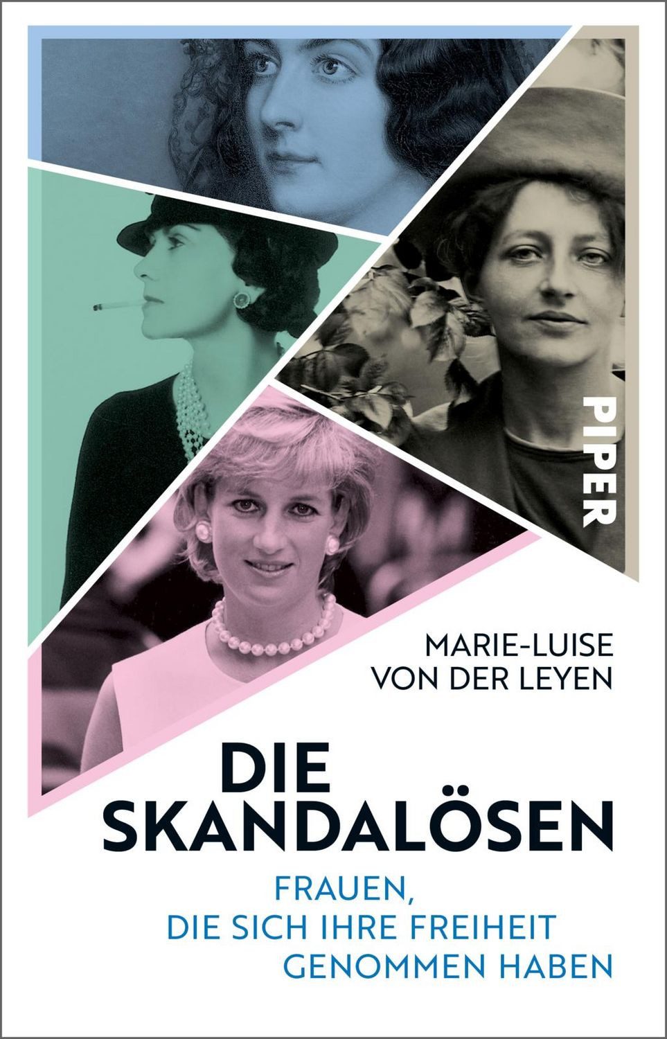 Die Skandalösen Frauen, die sich ihre Freiheit genommen haben, Neun i / Marie-Luise der Leyen, Frauen, die sich ihre Freiheit genommen haben, Neun inspirierende Frauenporträts von Coco Chanel bis Prinzessin Diana, X