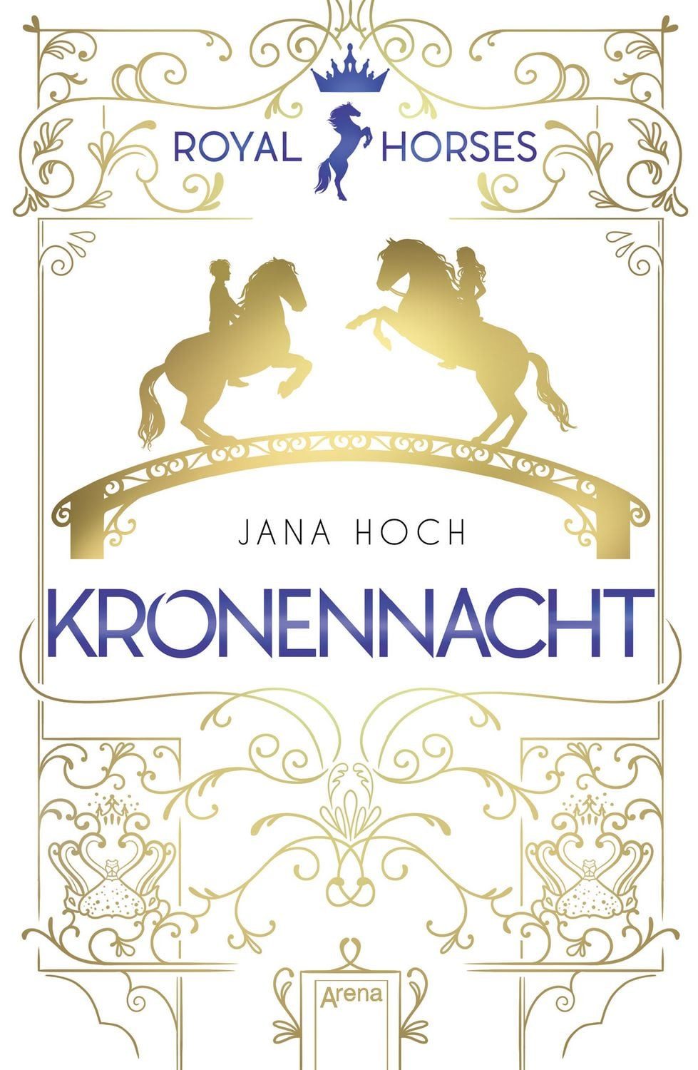 Royal Horses (3). Kronennacht / Jana Hoch, Band 3 der romantischen und royalen Pferde-Trilogie ab 12
