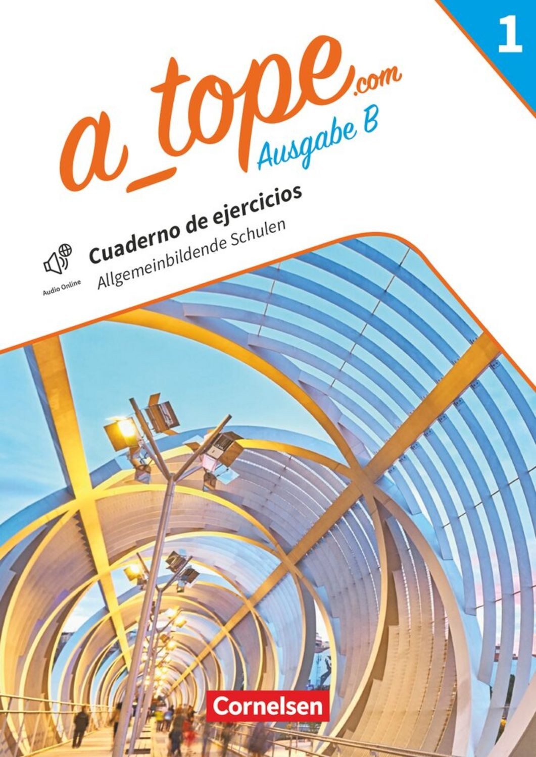 A_tope.com - Spanisch Spätbeginner Band 1. Bayern - Arbeitsheft mit in / diverse