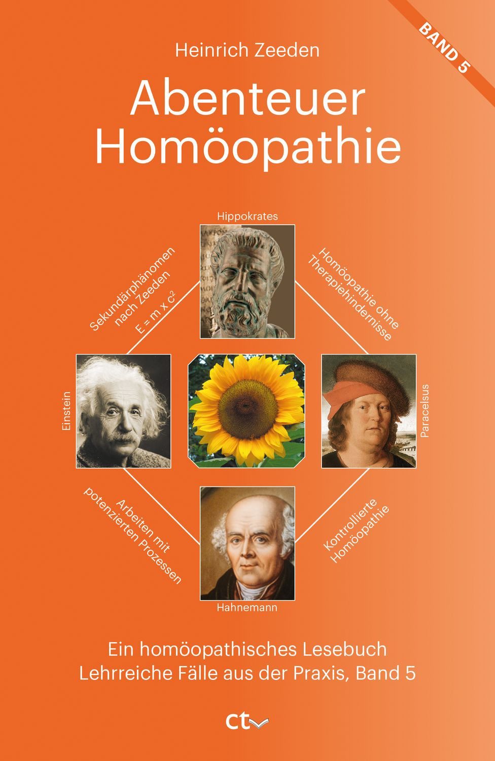 Abenteuer Homöopathie Band 5 / Heinrich Zeeden, Ein homöopathisches Lesebuch - Lehrreiche Fälle aus der Praxis