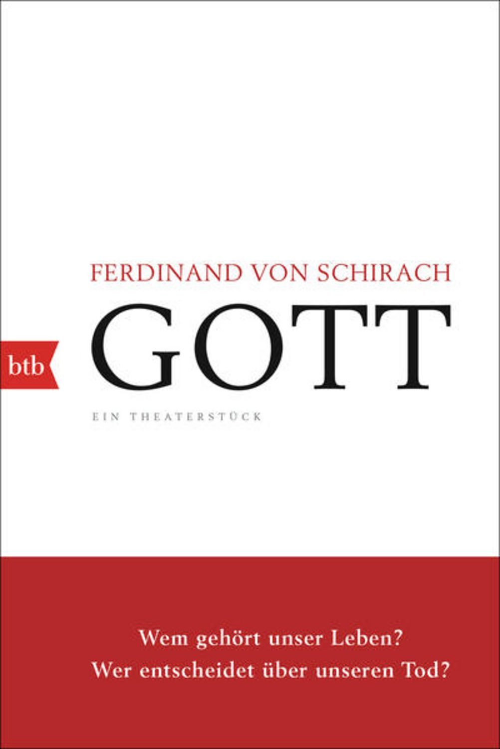 GOTT / Ferdinand von Schirach, Ein Theaterstück