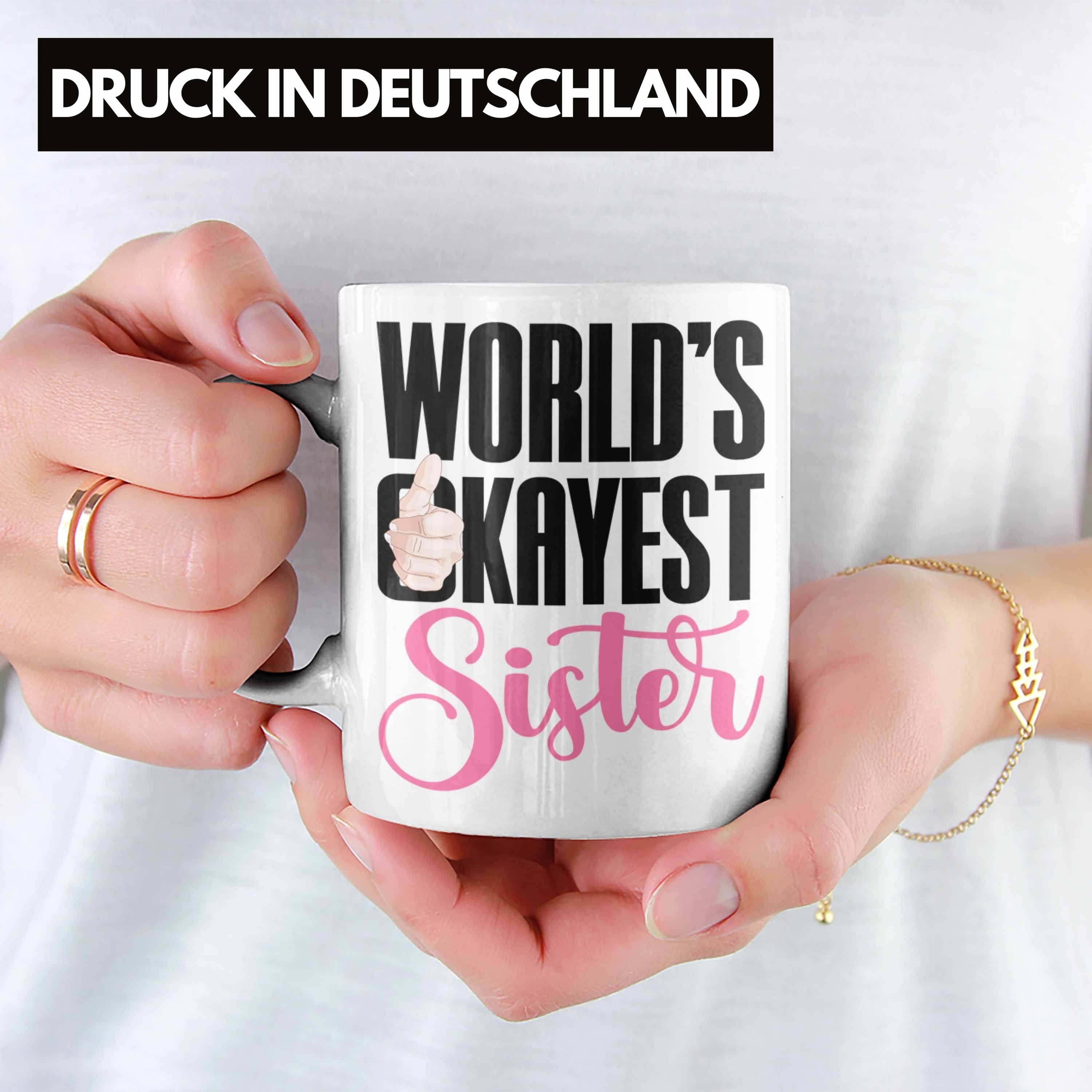 Okayest Worlds Geburtstag Weiss Trendation Tasse Schwester Tasse für Geschenk Sister Schwester Beste Geschenkidee - Trendation