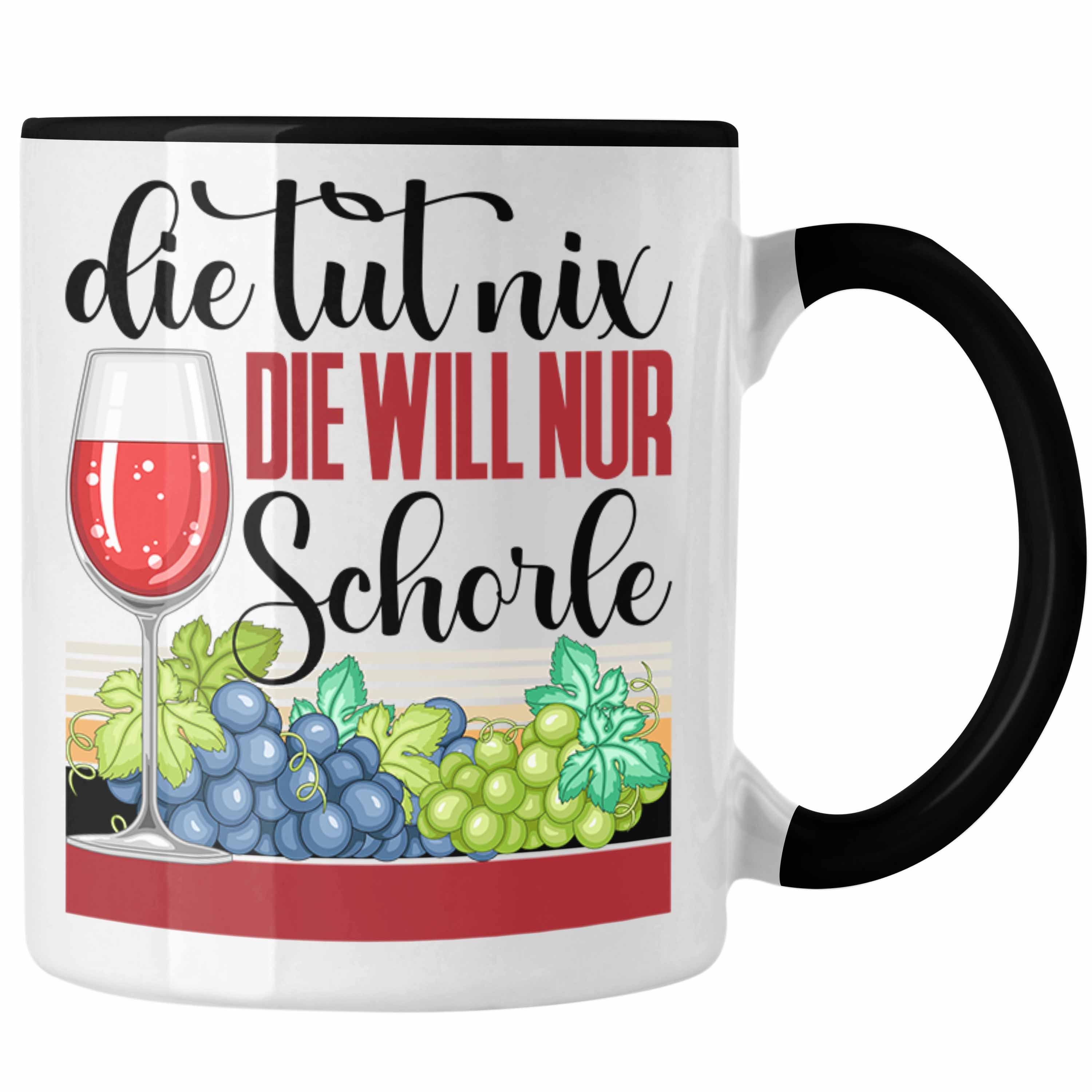 Will Die Geschenkidee Tut Tasse Nix Schwarz Weintr Tasse Schorle Weinschorle Nur Die Trendation