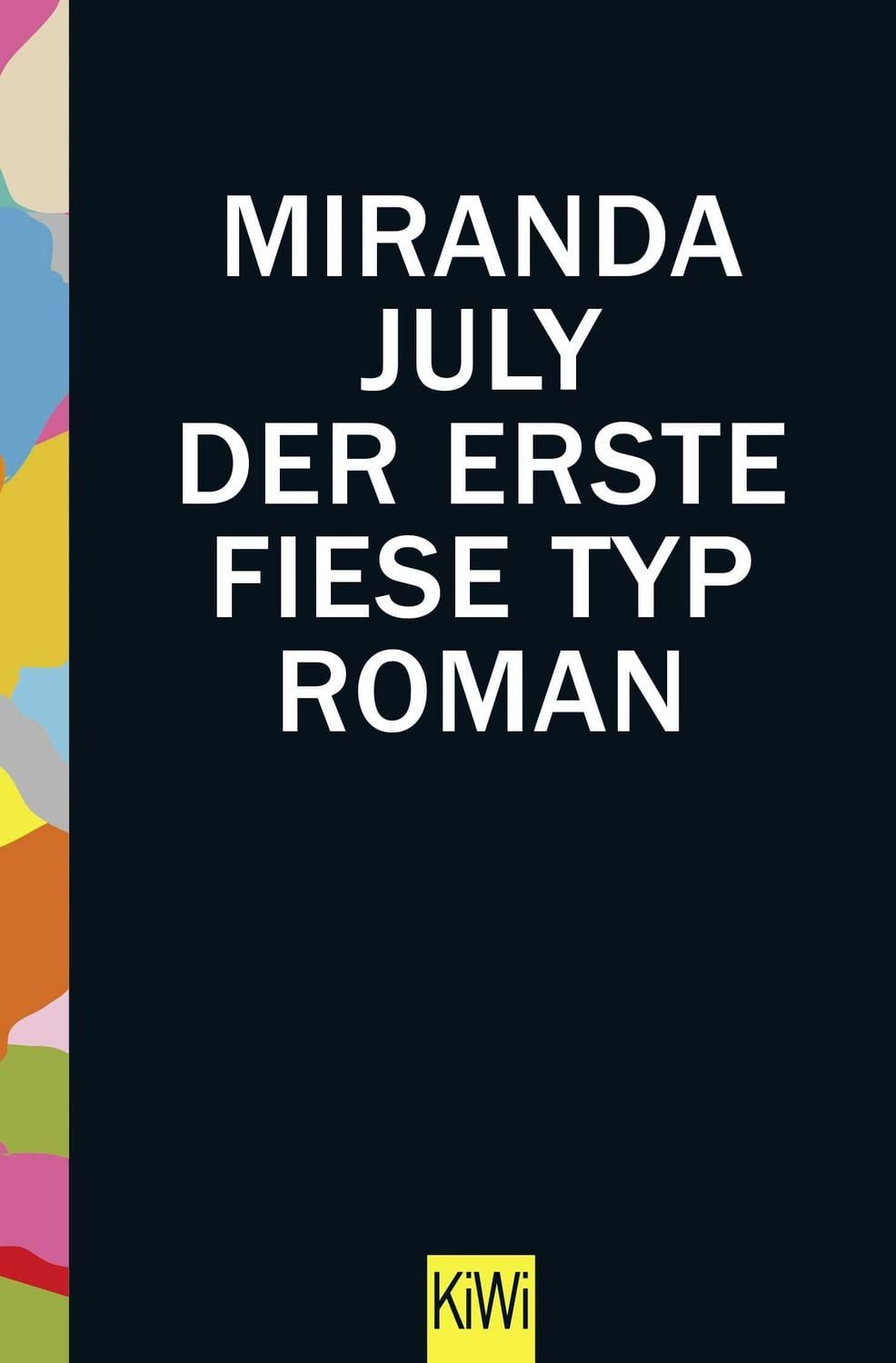 Belletristik Der erste fiese Typ Roman Miranda July