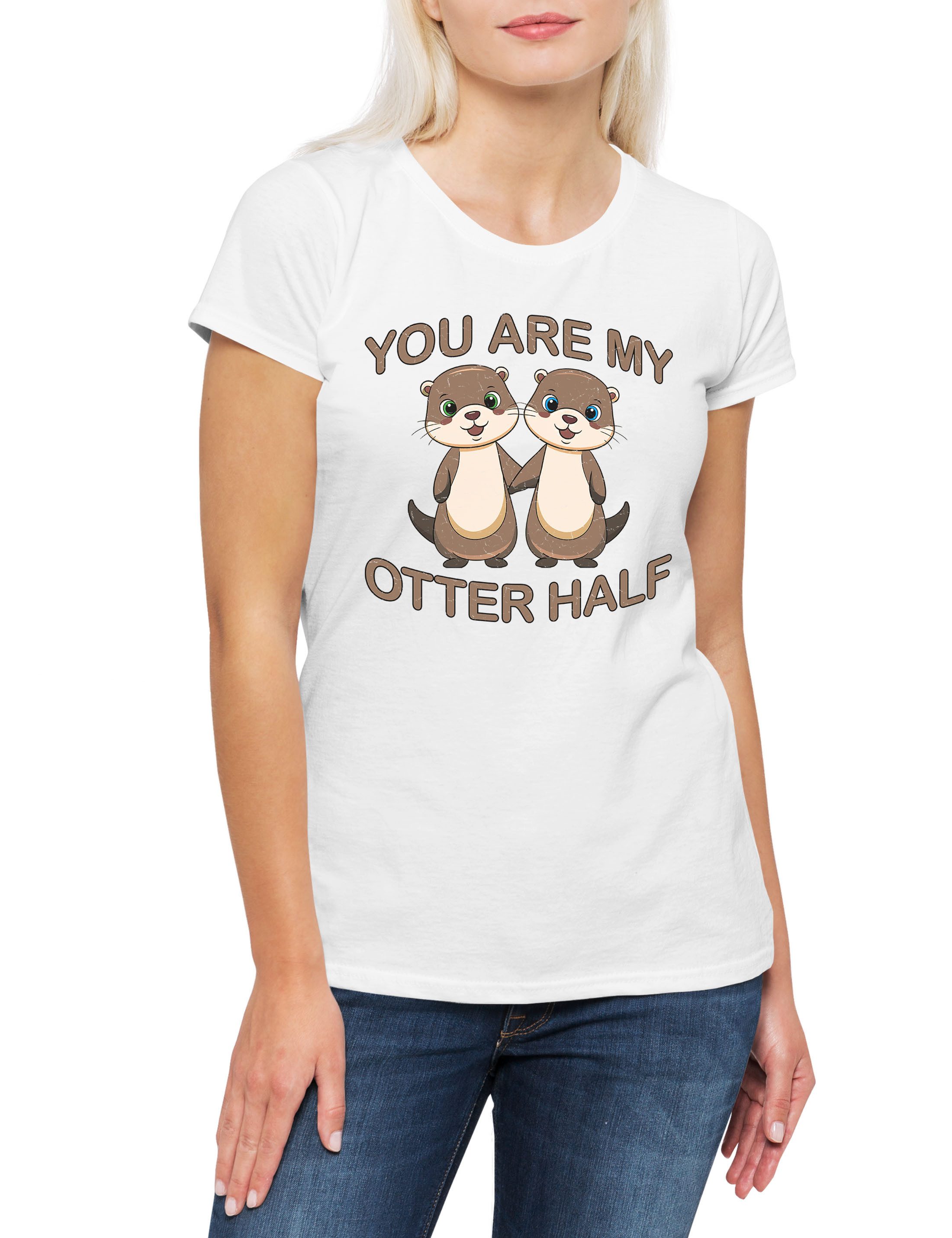 Print-Shirt You Are My Otter Half Damen T-Shirt Liebe Paar Couple Bessere Hälfte